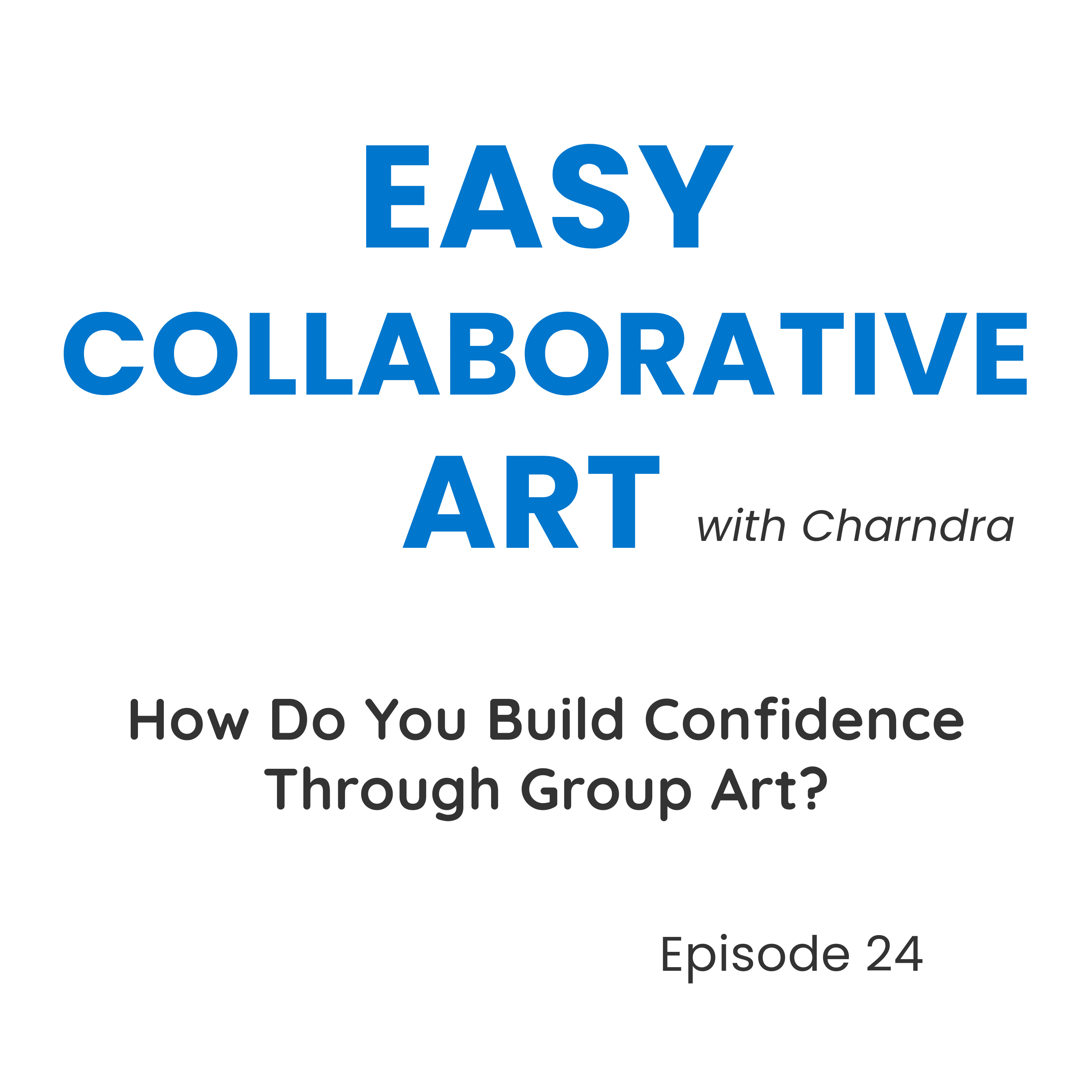 How to Build Confidence Through Group Art episode artwork