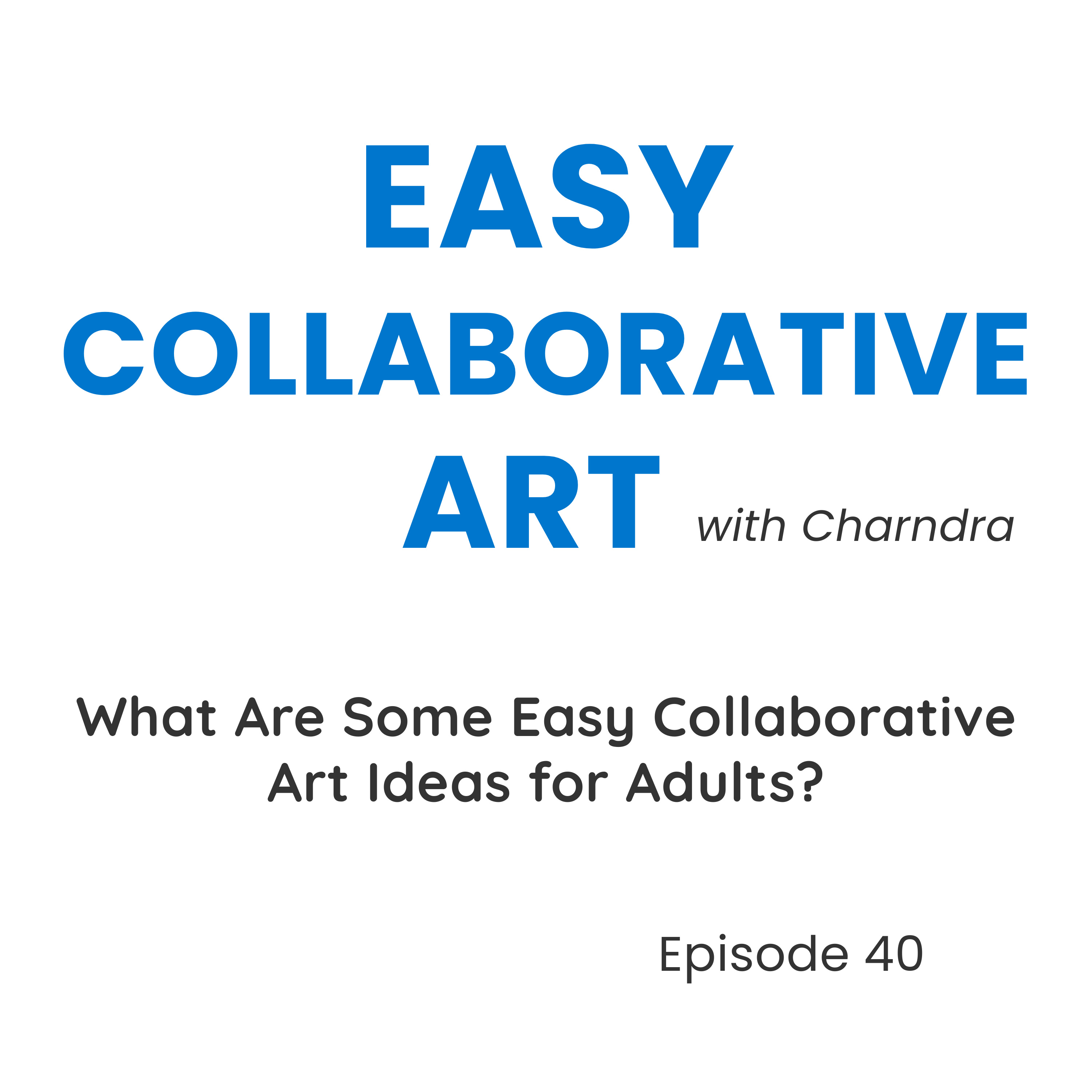 Easy Collaborative Art Ideas for Adults episode artwork