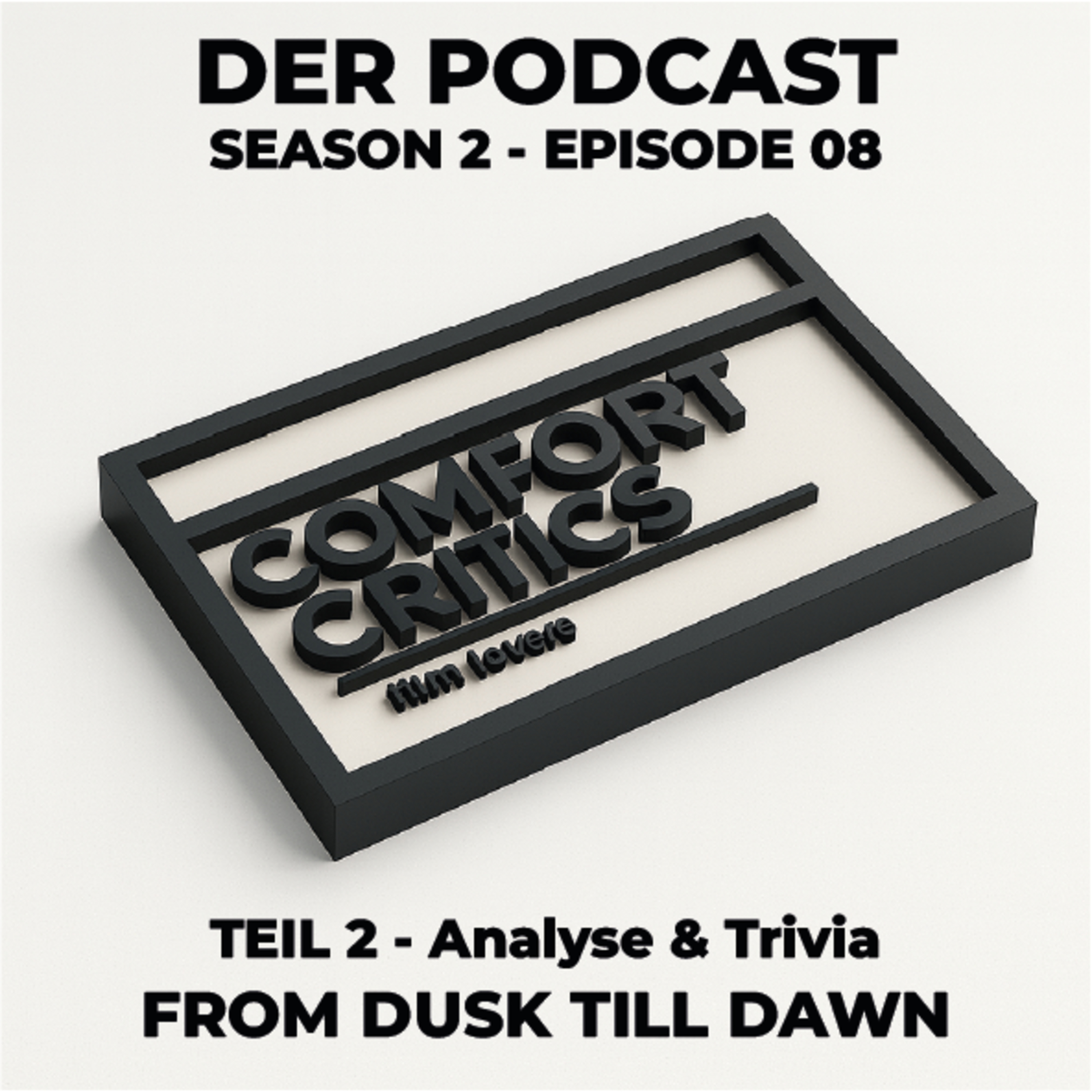From Dusk Till Dawn (1996) | Teil 2 – Analyse & Diskussion - Season 2 · Folge 8 - Comfort Critics Film Lovers  episode artwork