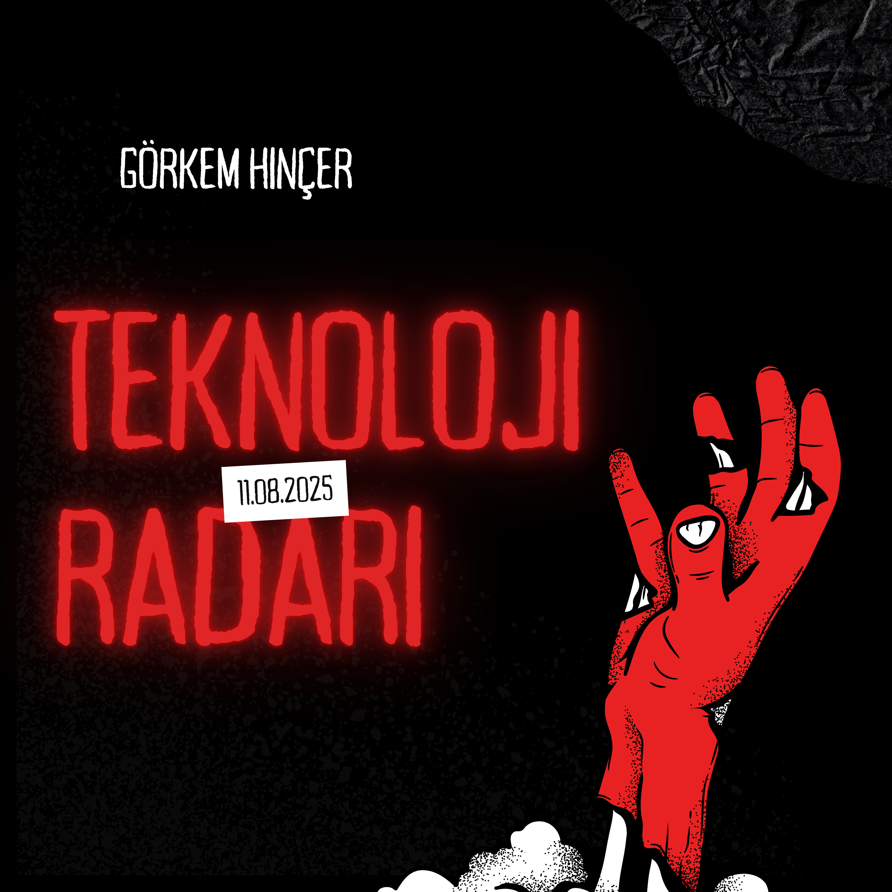Teknoloji Radarı 11.08.2025