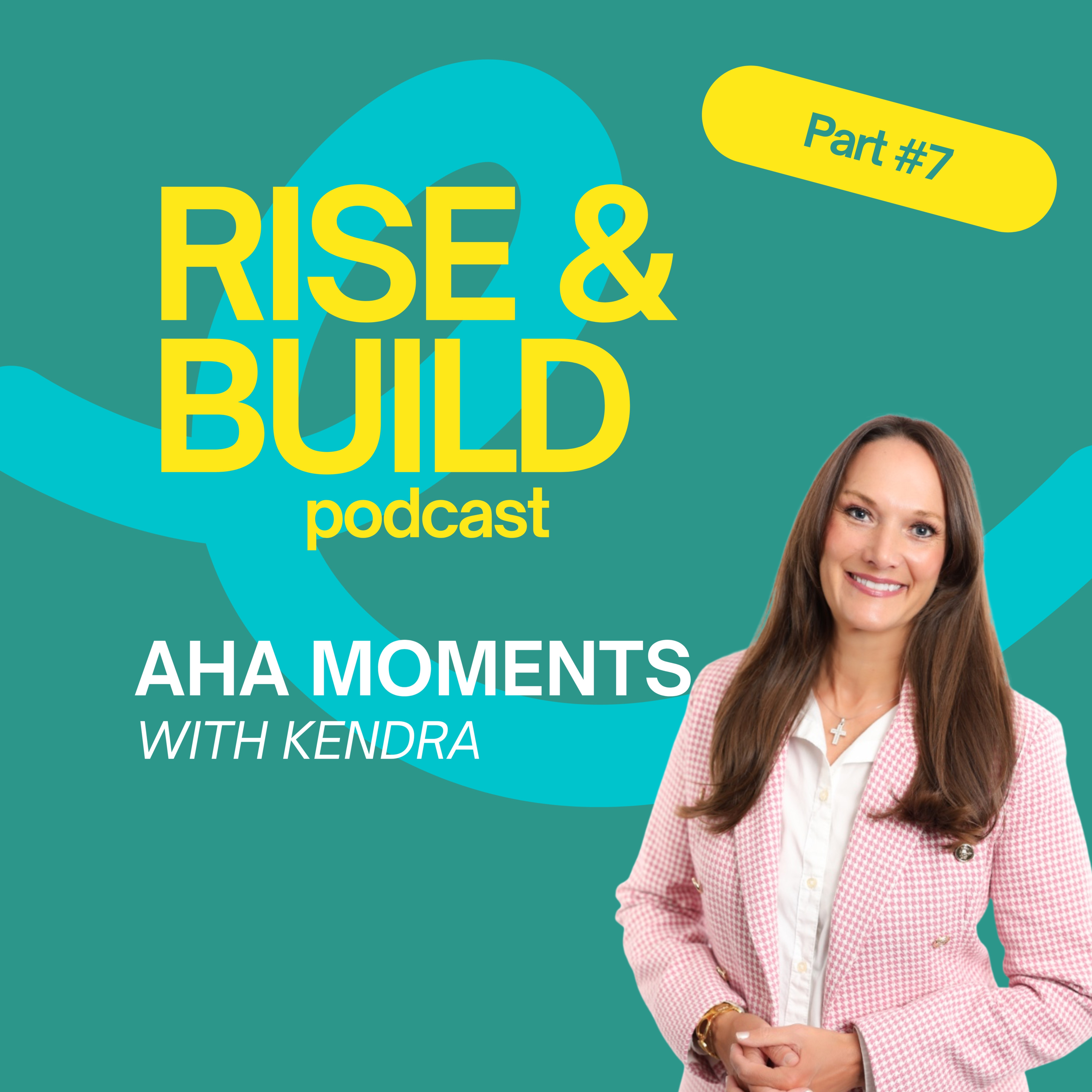 Aha Moments with Kendra- Part 7 episode artwork