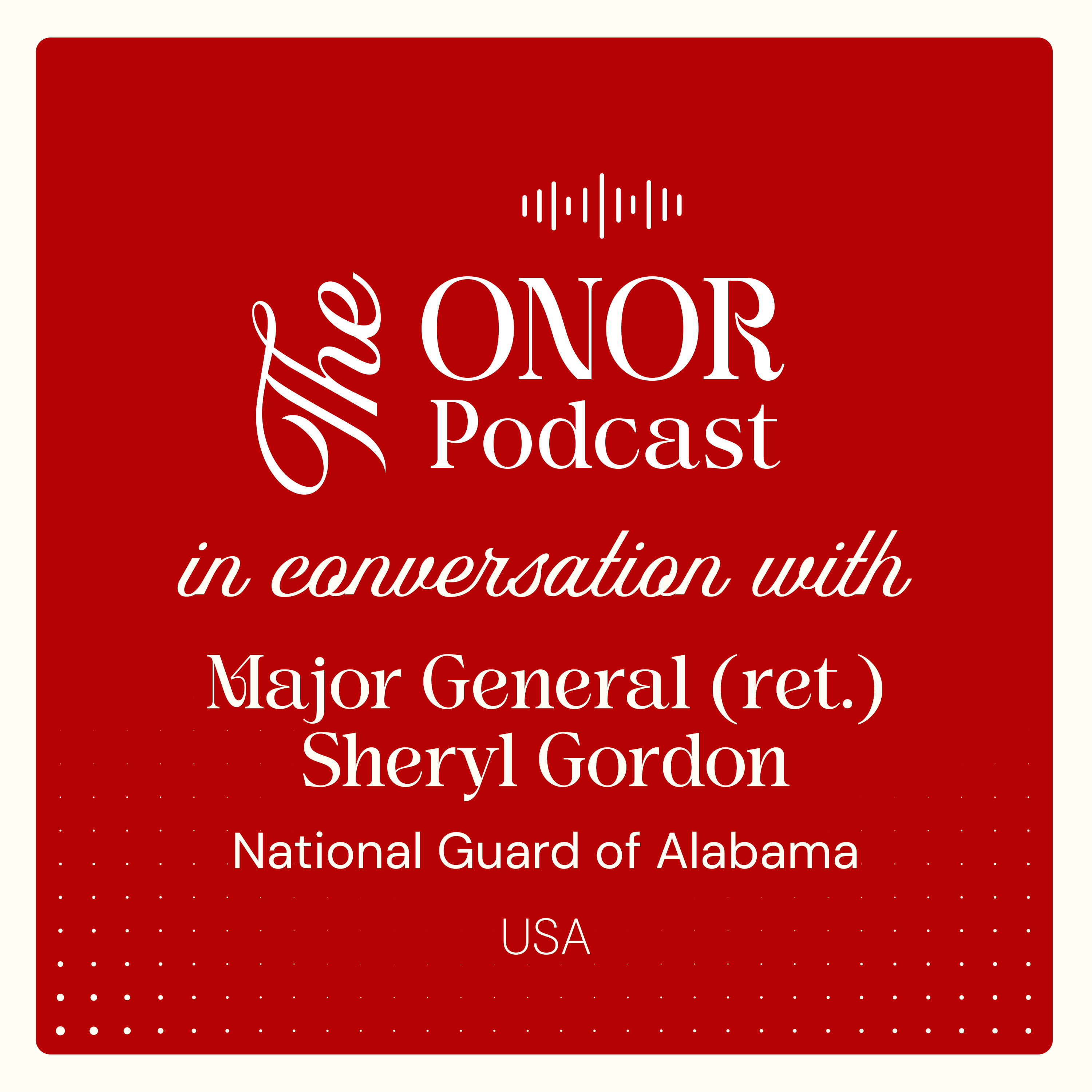 🎙️ ONOR Podcast | In Conversation with Major General (ret.) Sheryl Gordon