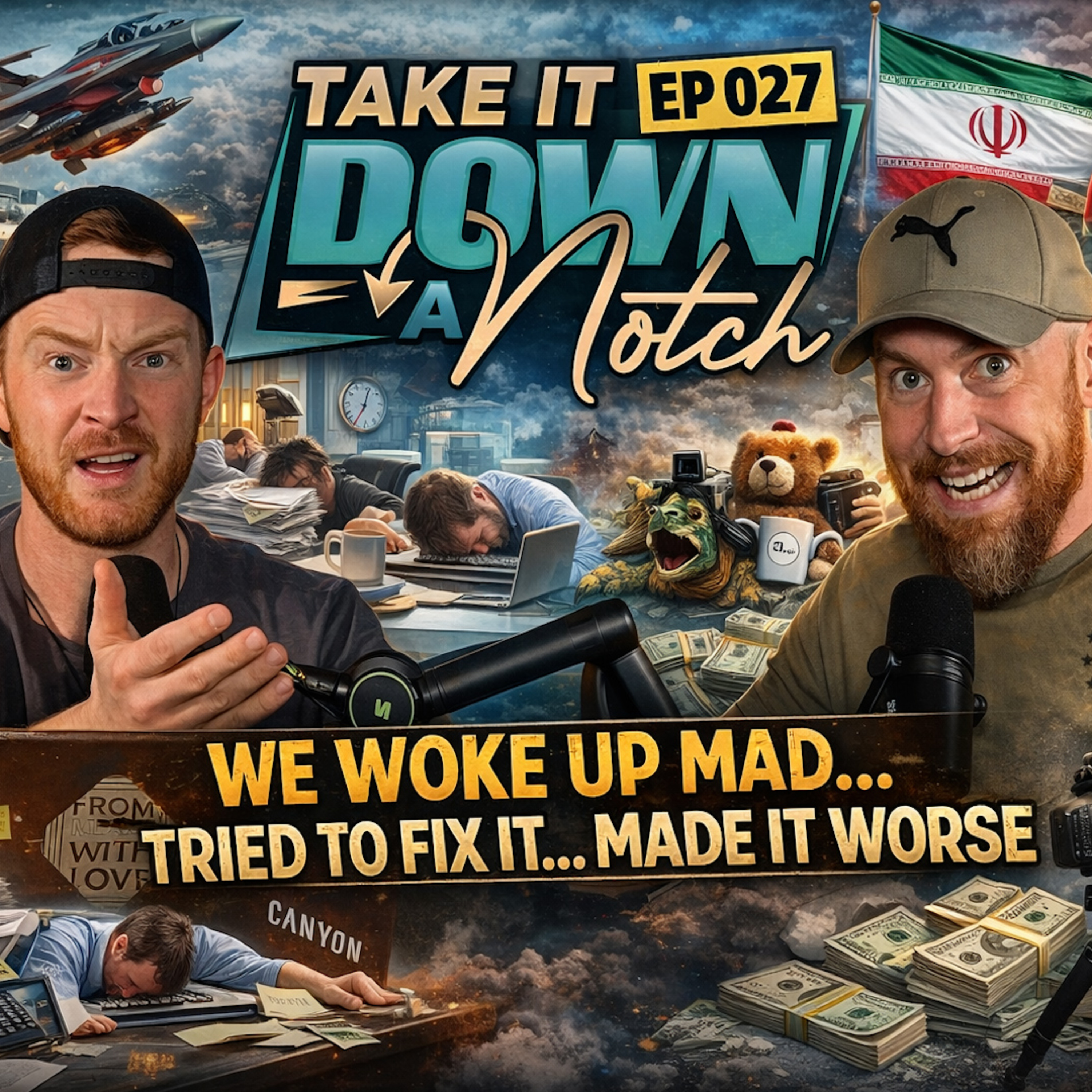 027 - We Woke Up Mad… Tried To Fix It… Made It Worse episode artwork