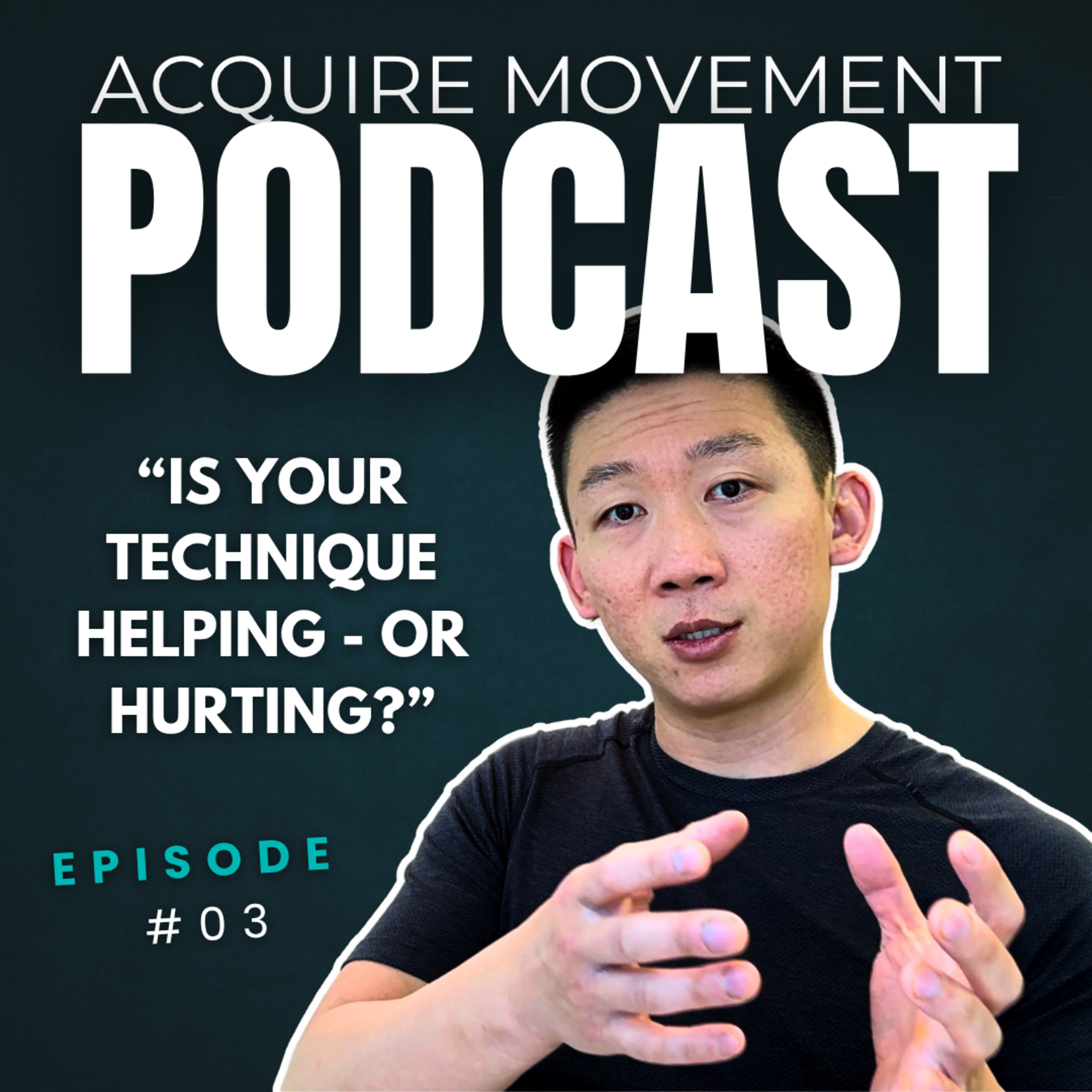 Acquire Movement Podcast- Ep03: Is your technique helping - or hurting? episode artwork