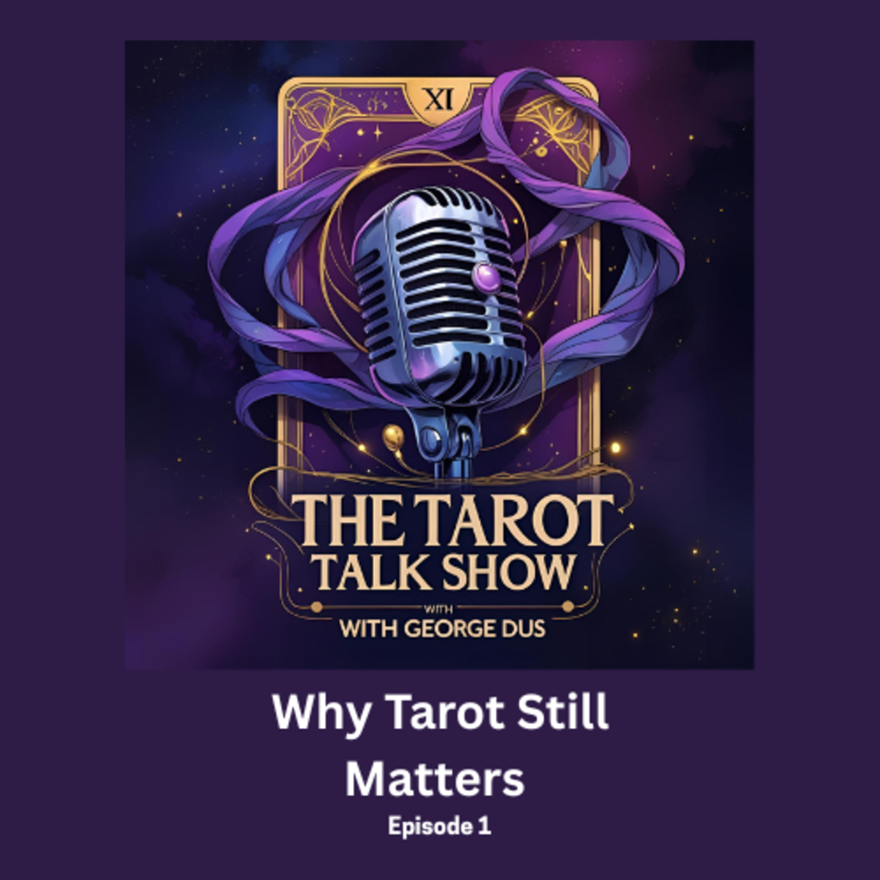 Why Tarot Still Matters in 2025 | The Tarot Talk Show with George Dus