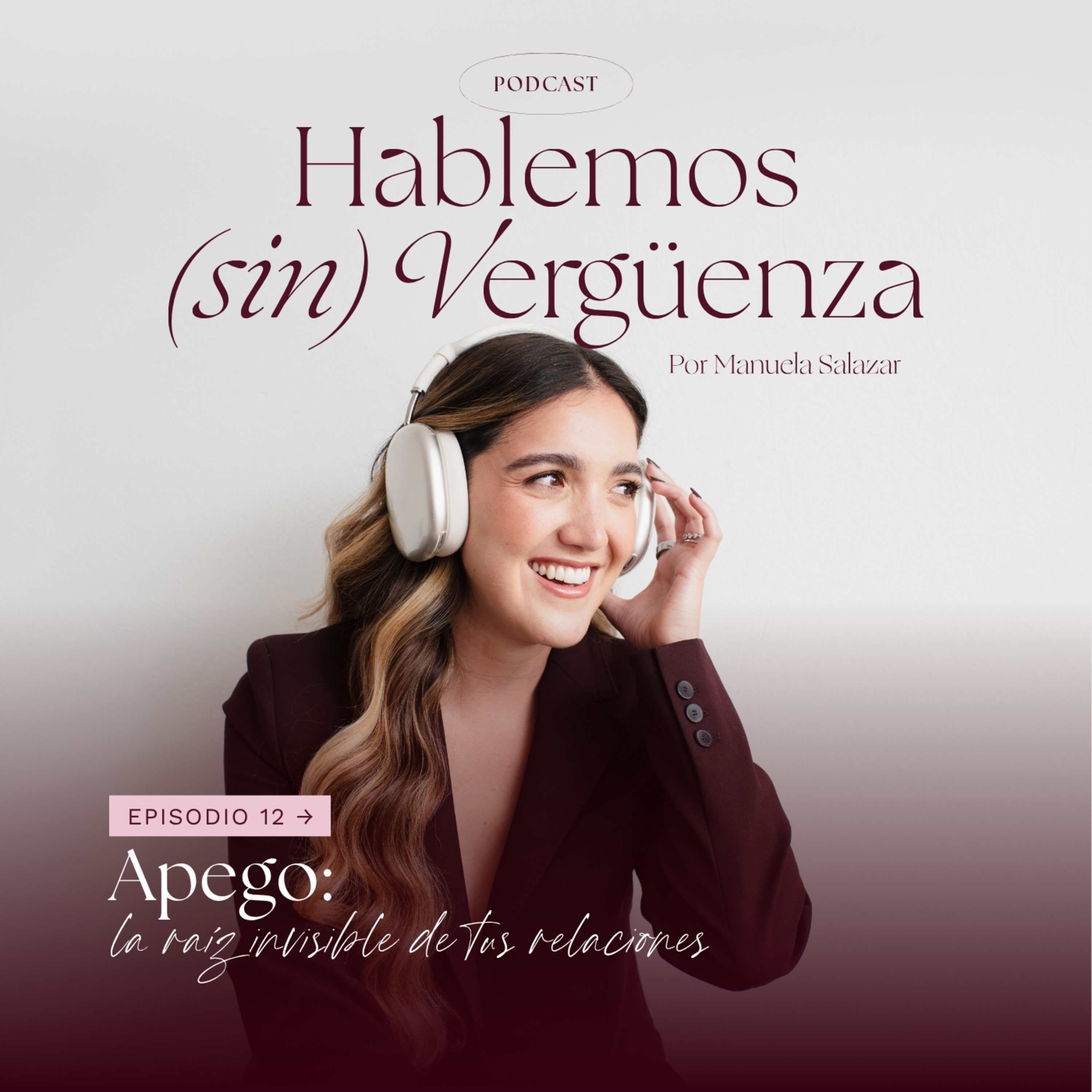 Apego: la raíz invisible de tus relaciones episode artwork