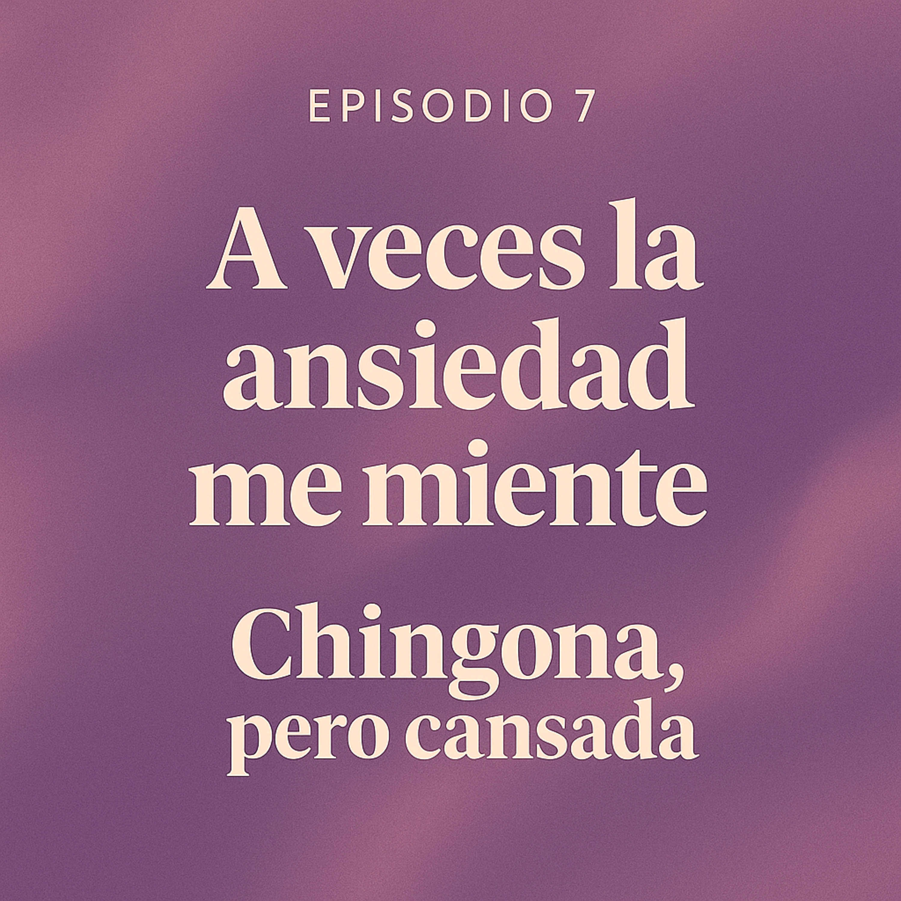 A veces la ansiedad me miente episode artwork
