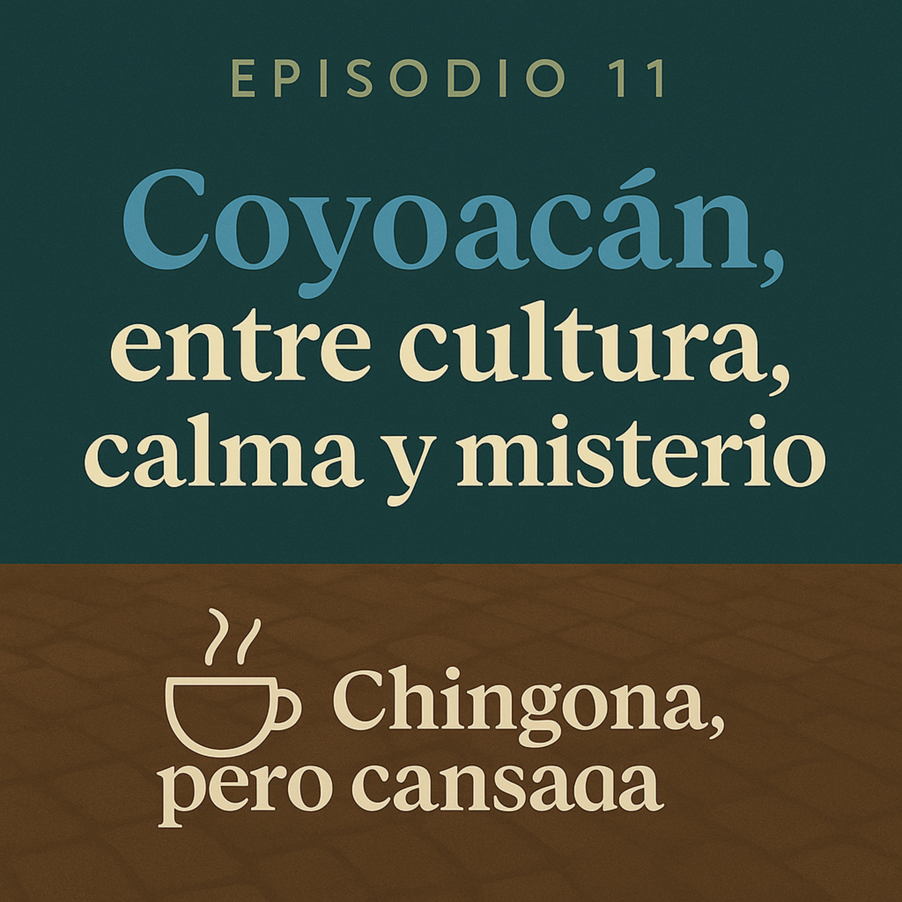 Coyoacan entre cultura, calma y misterio episode artwork
