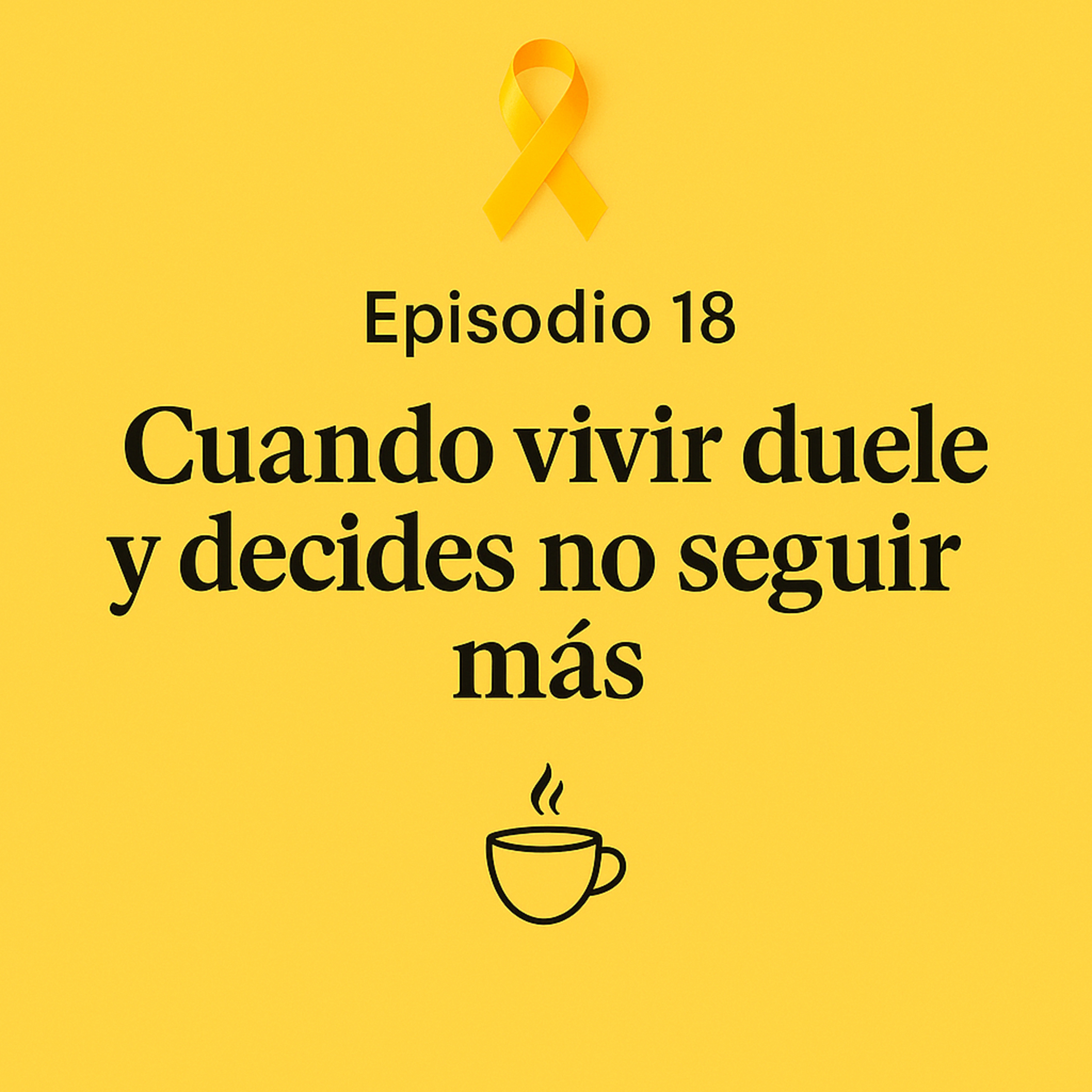 Cuando vivir duele y decides no seguir más episode artwork