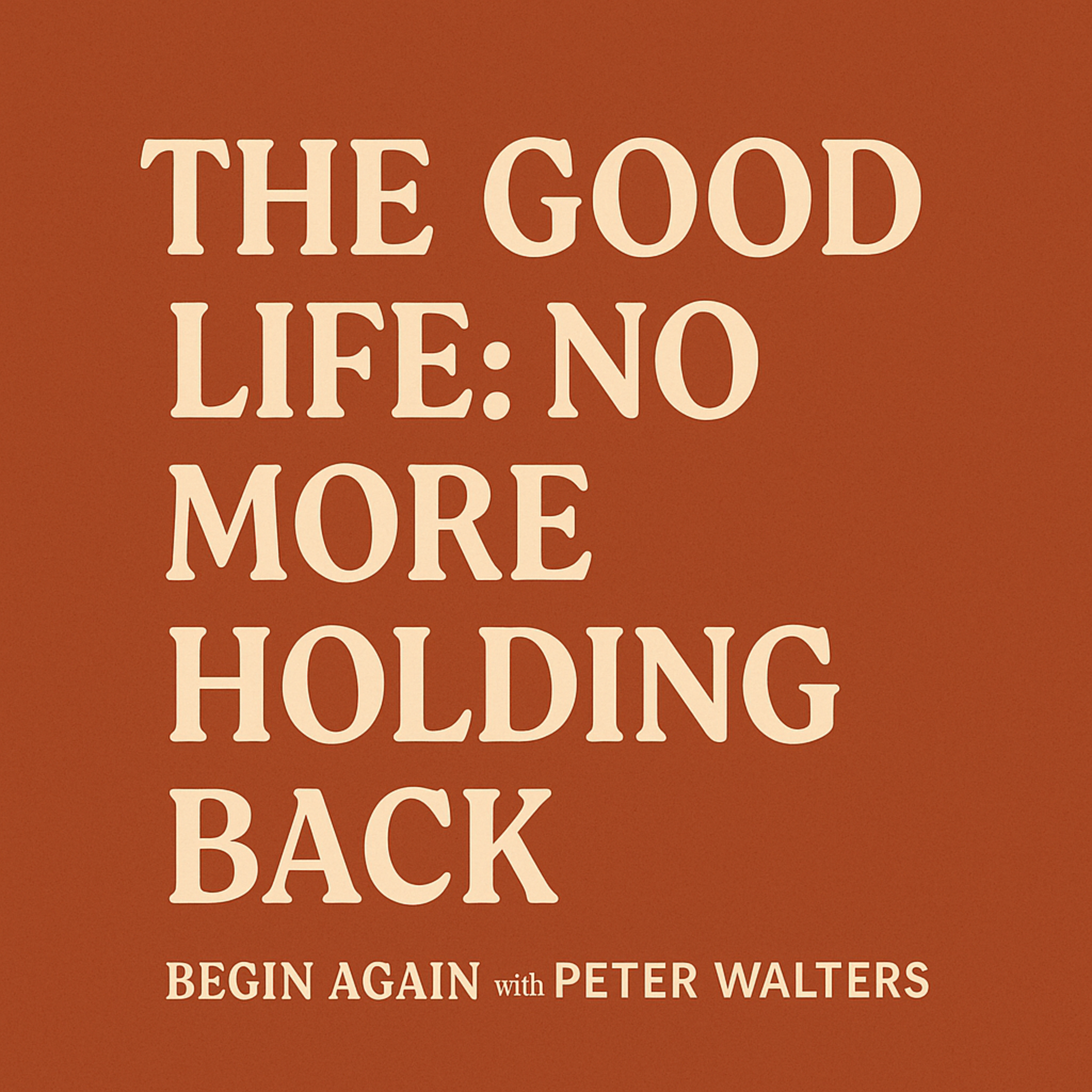Begin Again with Peter Walters