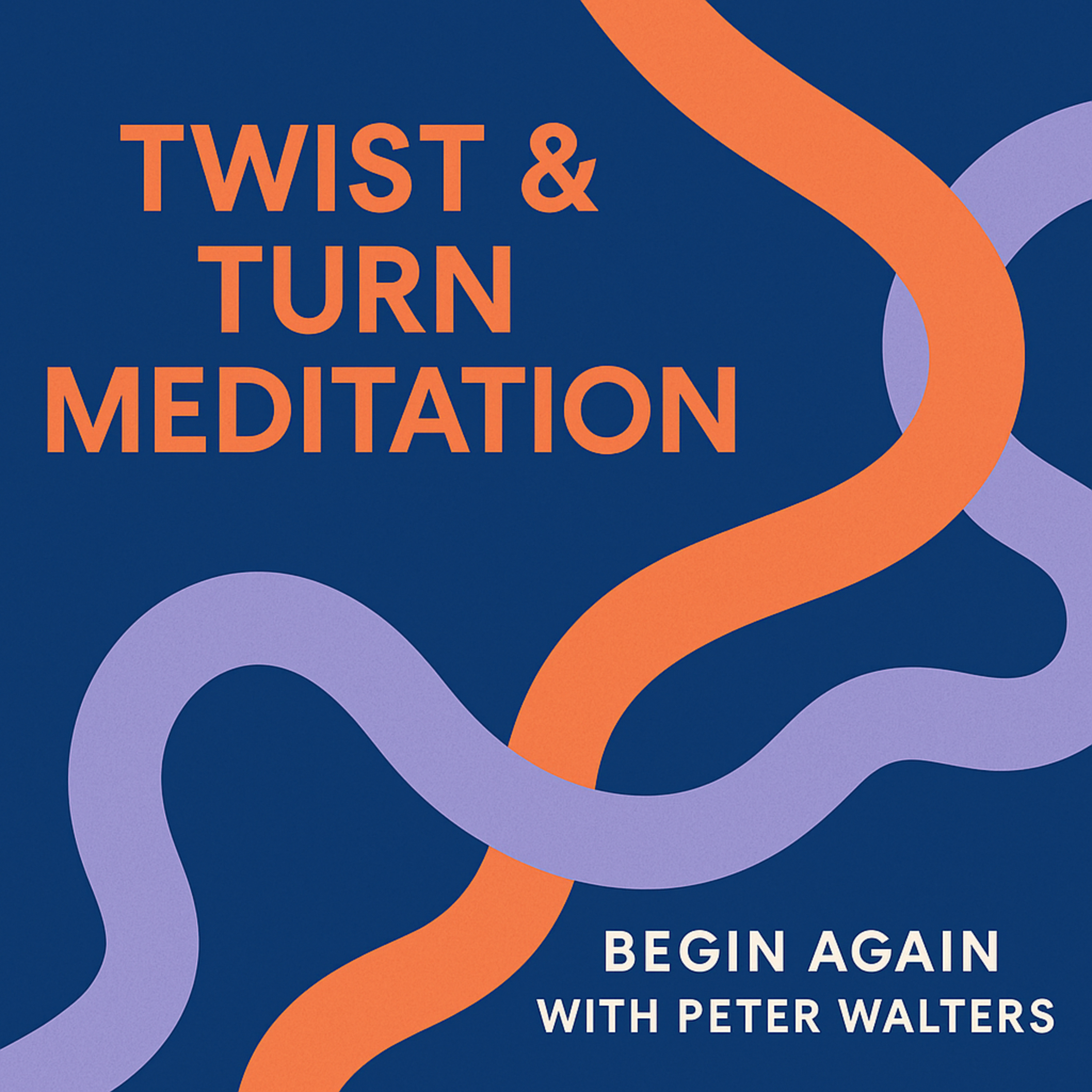 Begin Again with Peter Walters