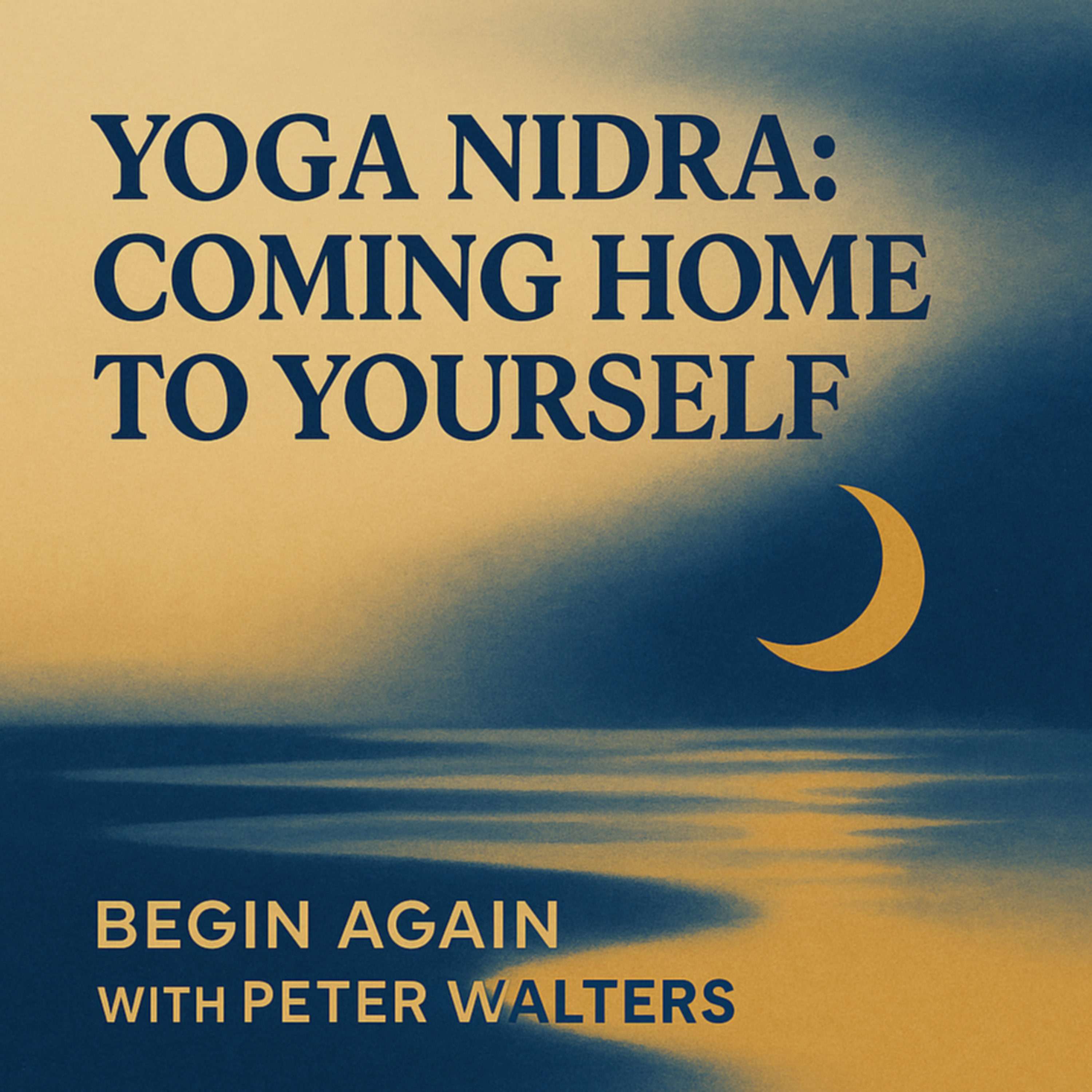 Begin Again with Peter Walters
