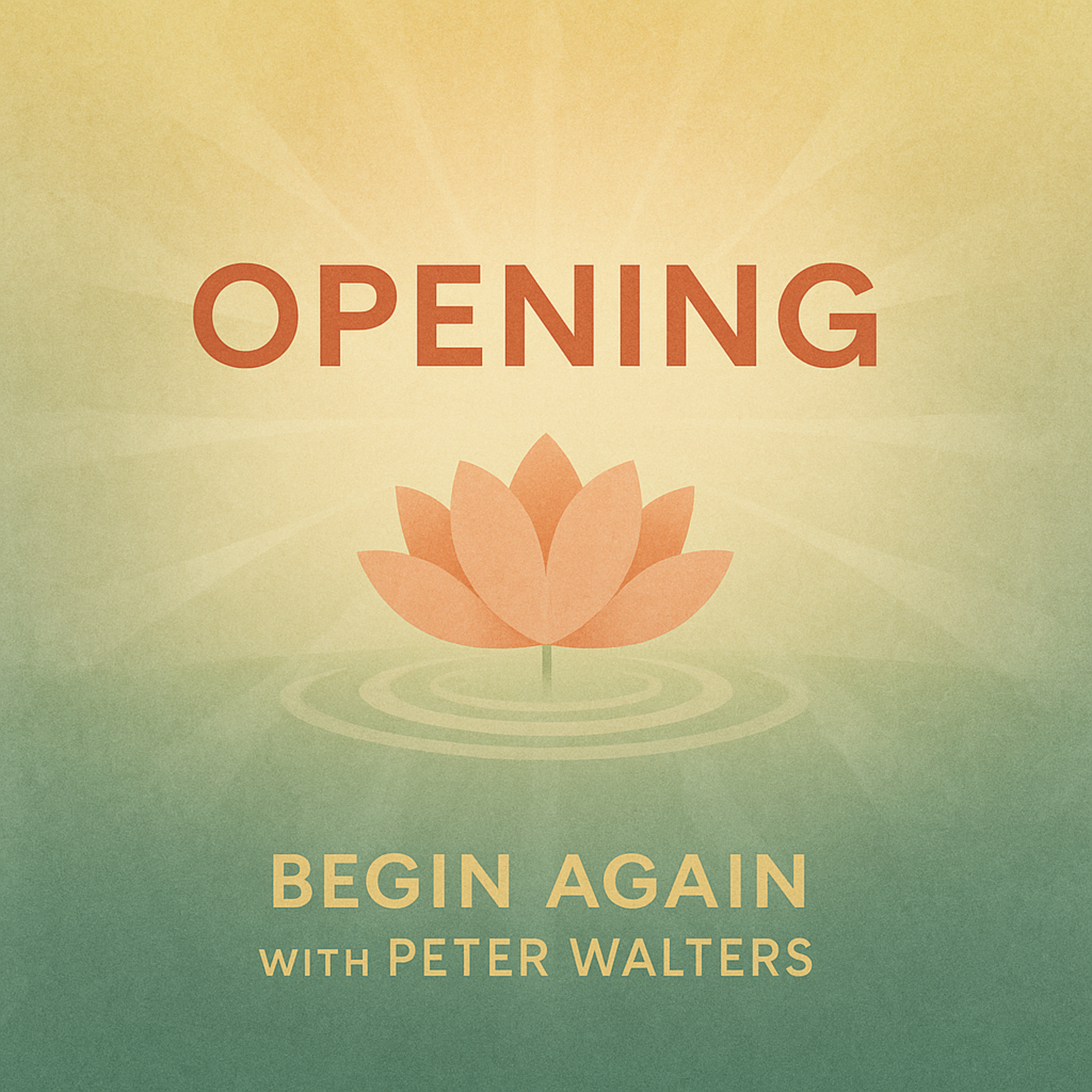 Begin Again with Peter Walters