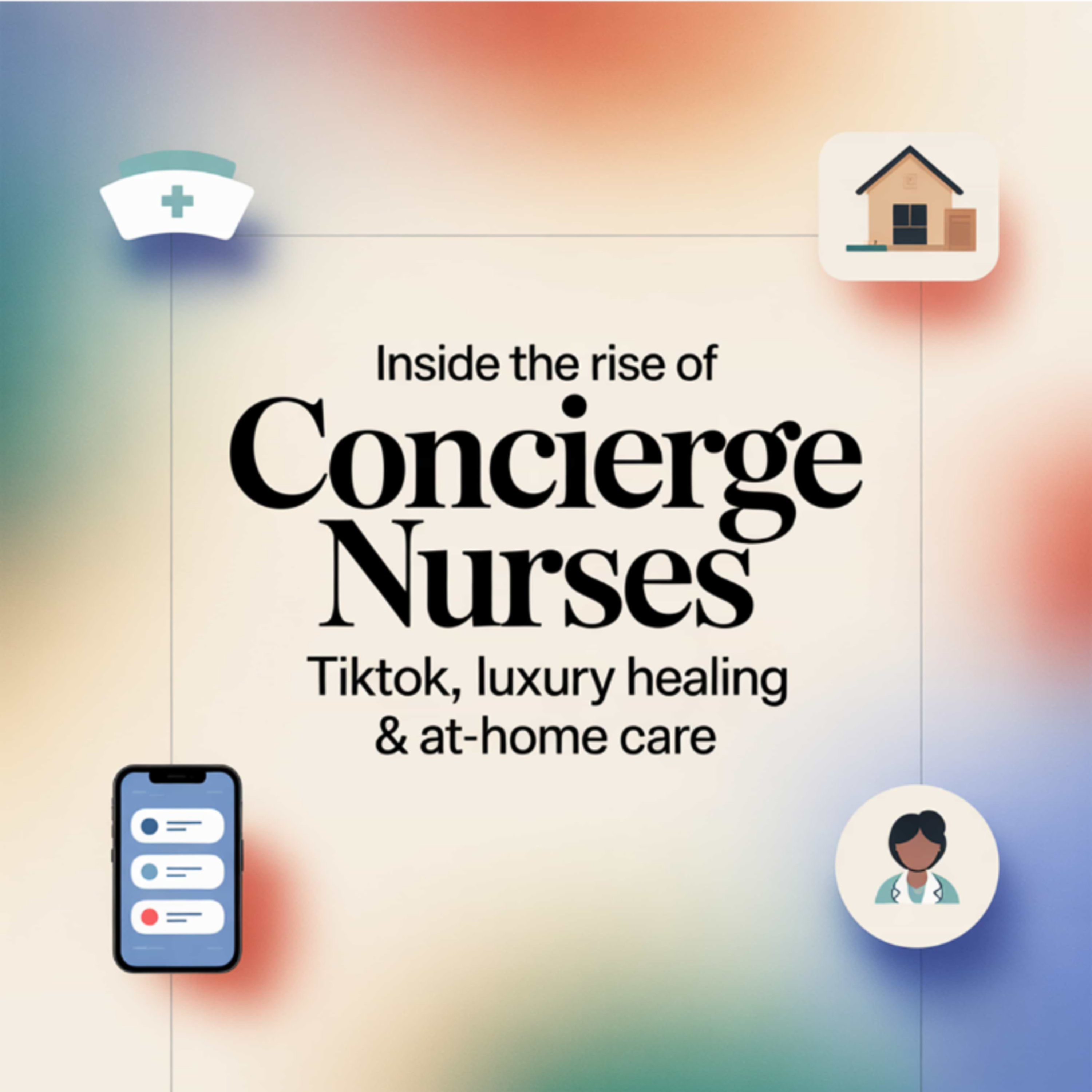 Inside the Rise of Concierge Nurses: TikTok, Luxury Healing & At-Home Care episode artwork
