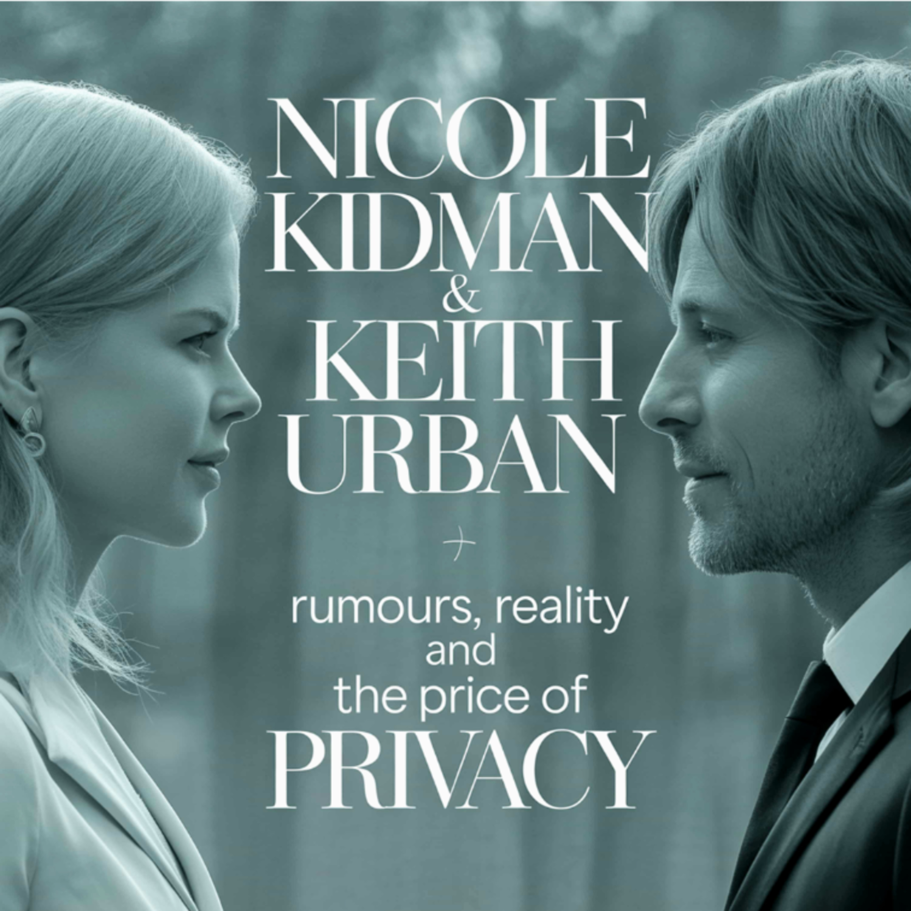 Nicole Kidman & Keith Urban: Rumours, Reality and the Price of Privacy episode artwork