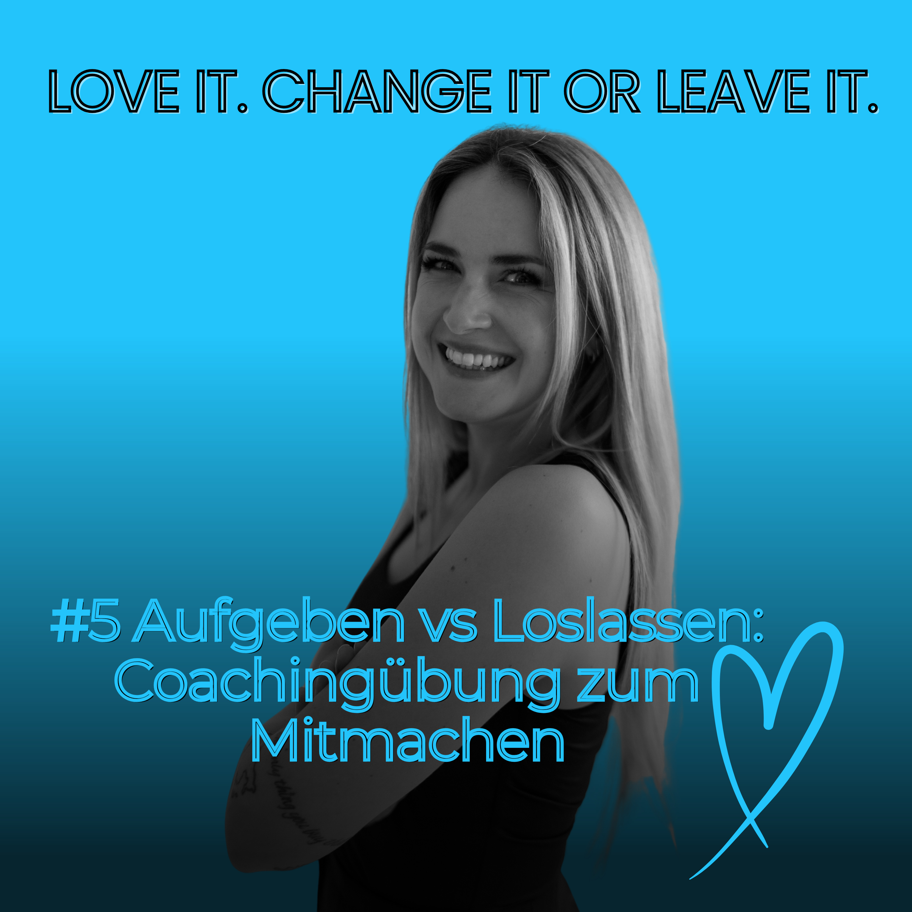 #5 Aufgeben vs Loslassen: Coachingübung zum Mitmachen episode artwork