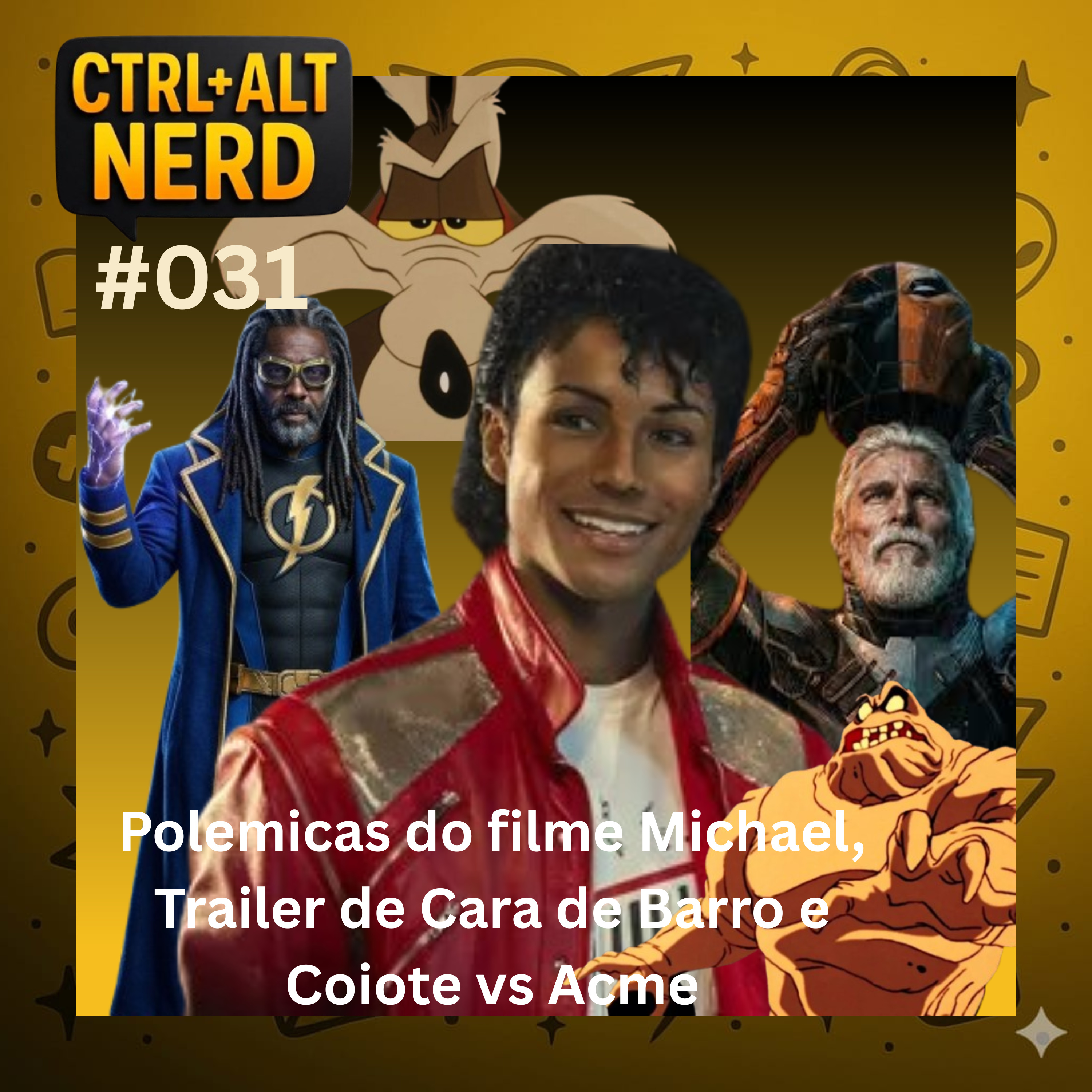 031 - Polemicas do filme Michael, Trailer de Coiote vs Acme e Trailer de Cara de Barro episode artwork