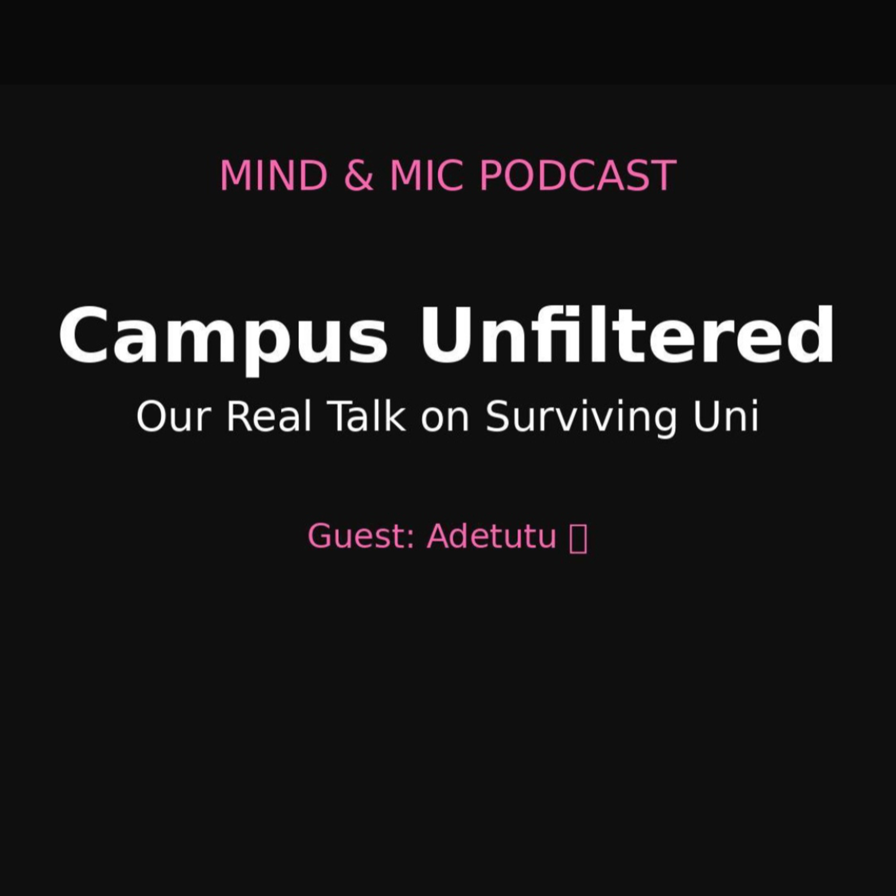 Campus Unfiltered: Our Real Talk on Surviving Uni episode artwork