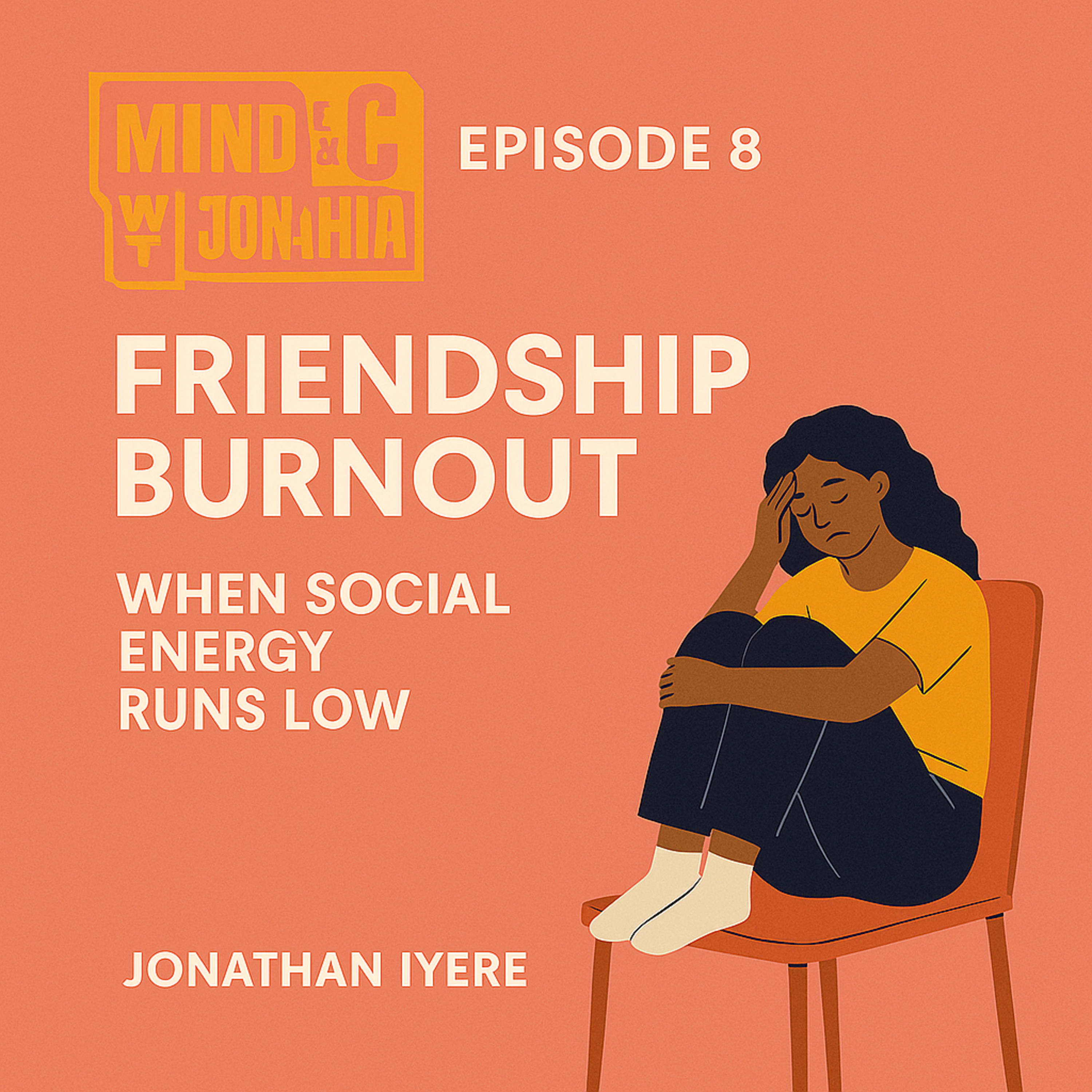 Friendship Burnout: When Social Energy Runs Low episode artwork