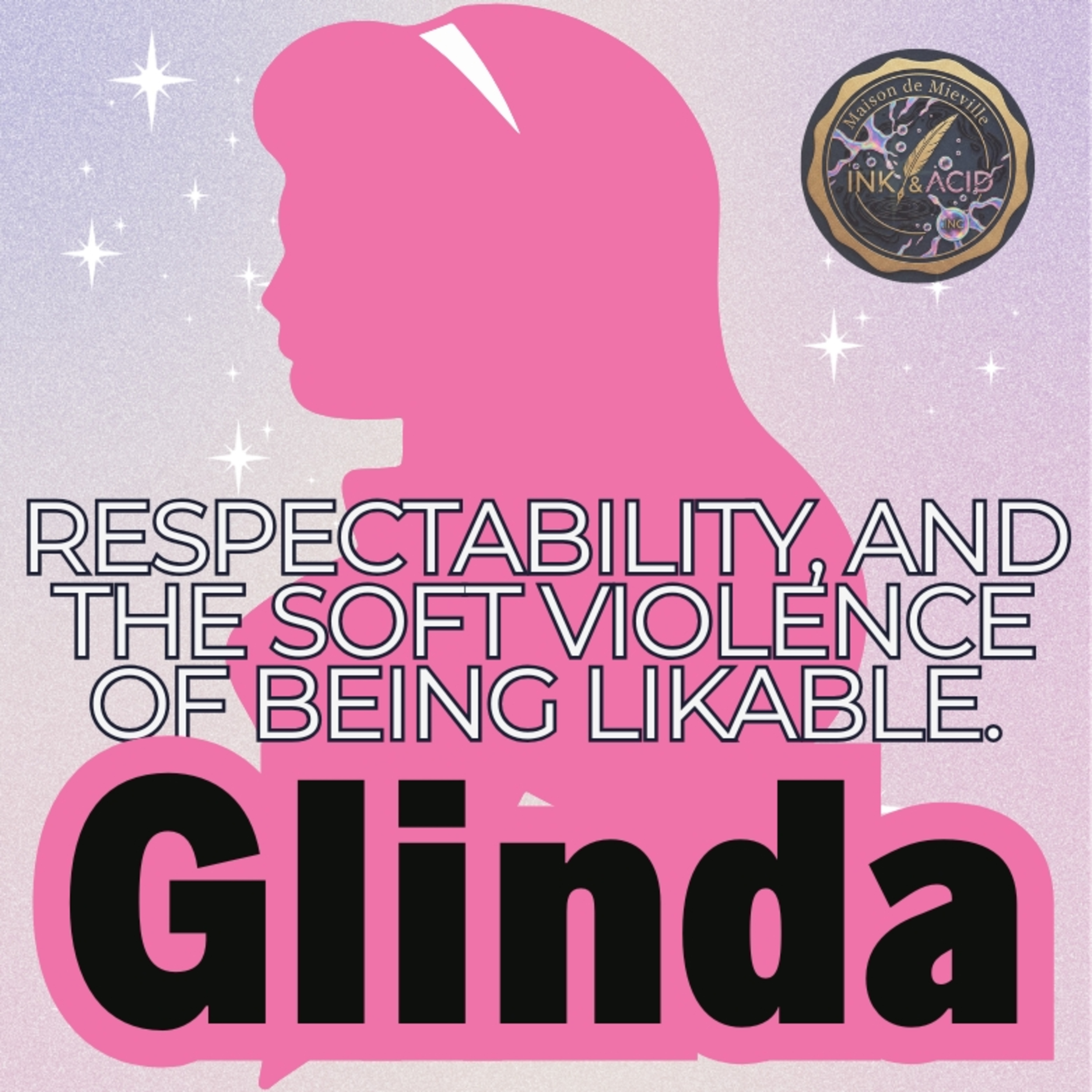 Glinda, respectability, and the soft violence of being likable. episode artwork