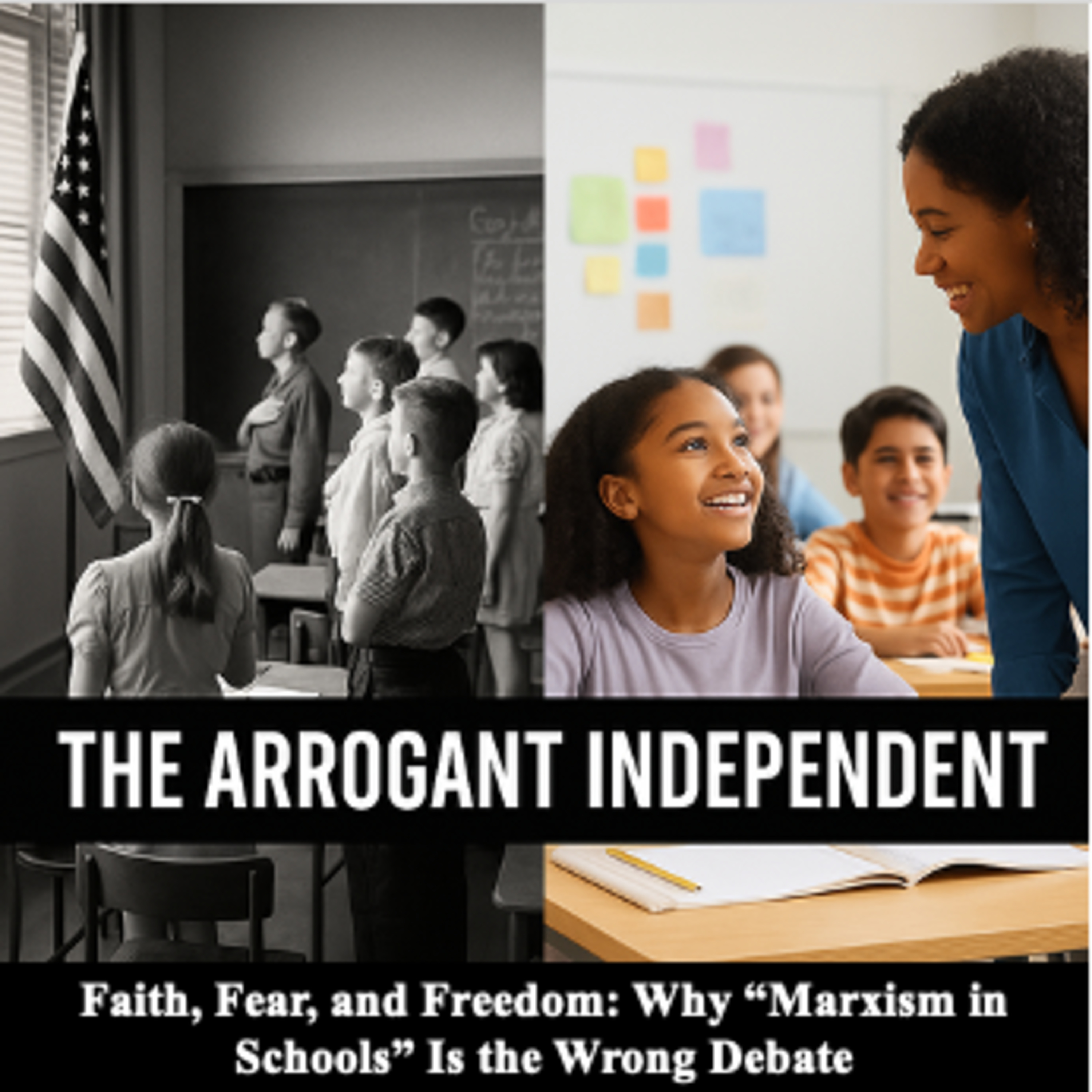 Faith, Fear, and Freedom: Why “Marxism in Schools” Is the Wrong Debate episode artwork