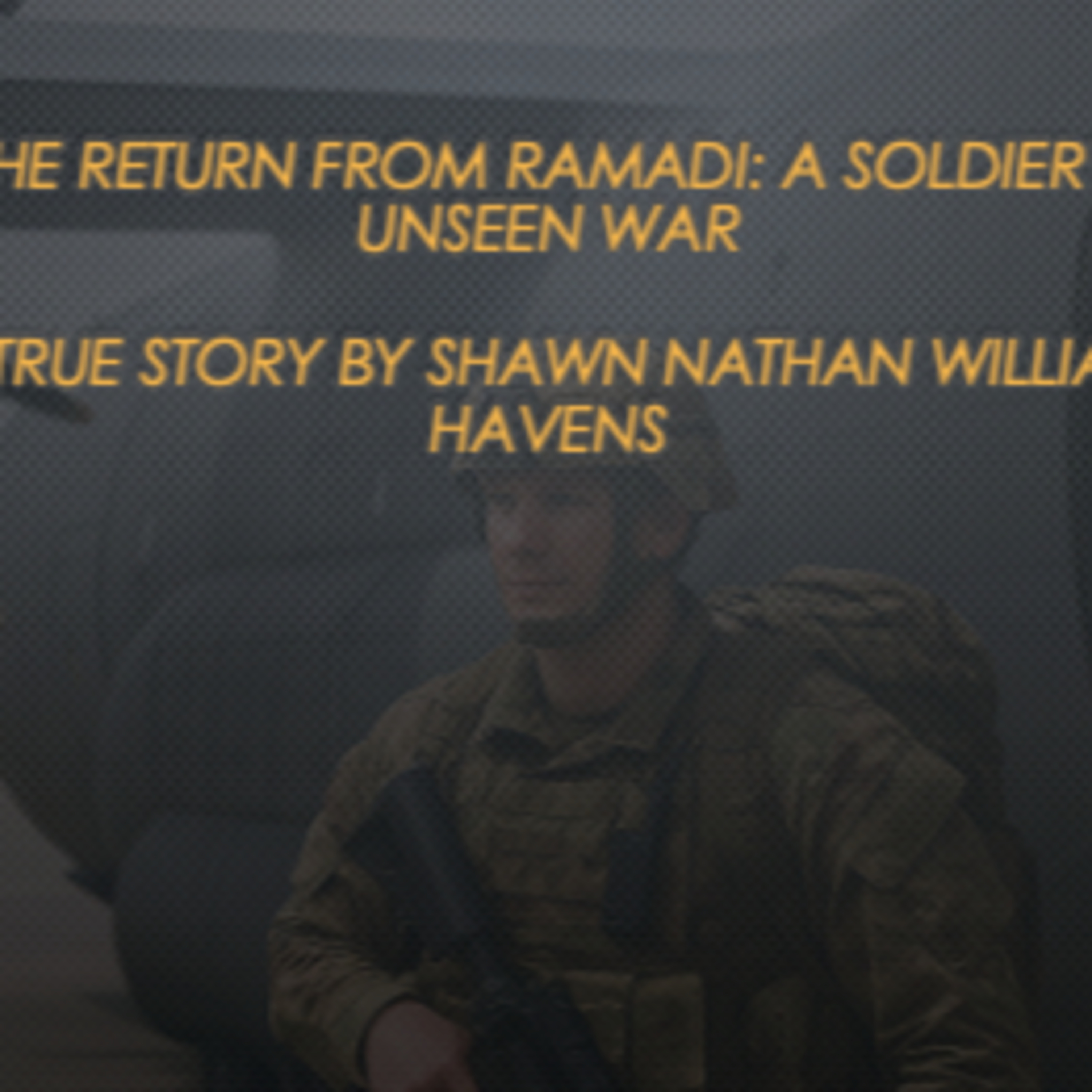 THE RETURN FROM RAMADI A SOLDIER’S UNSEEN WAR episode artwork