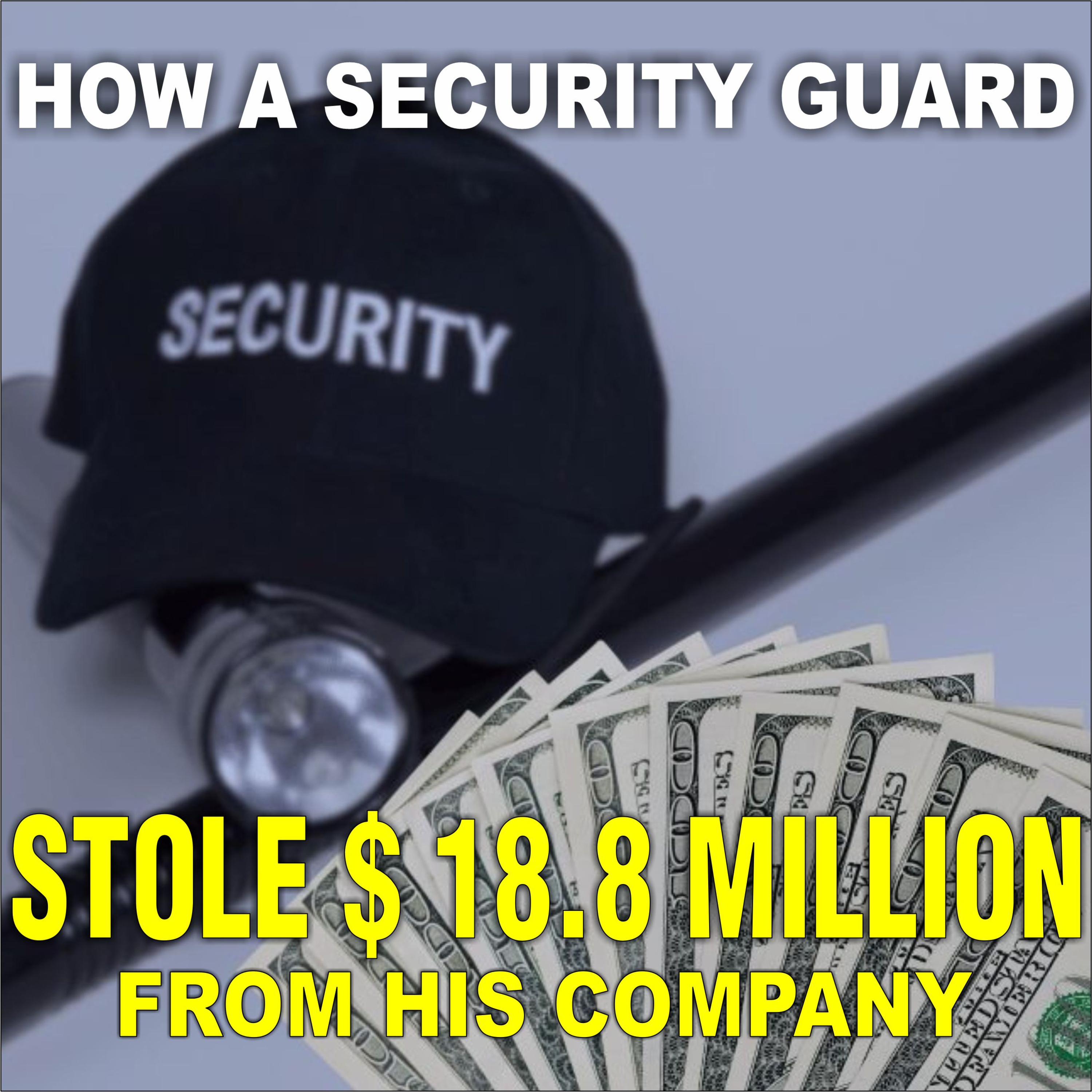 How a Security Guard Stole $18.8 Million from his company _ TRUE CRIME