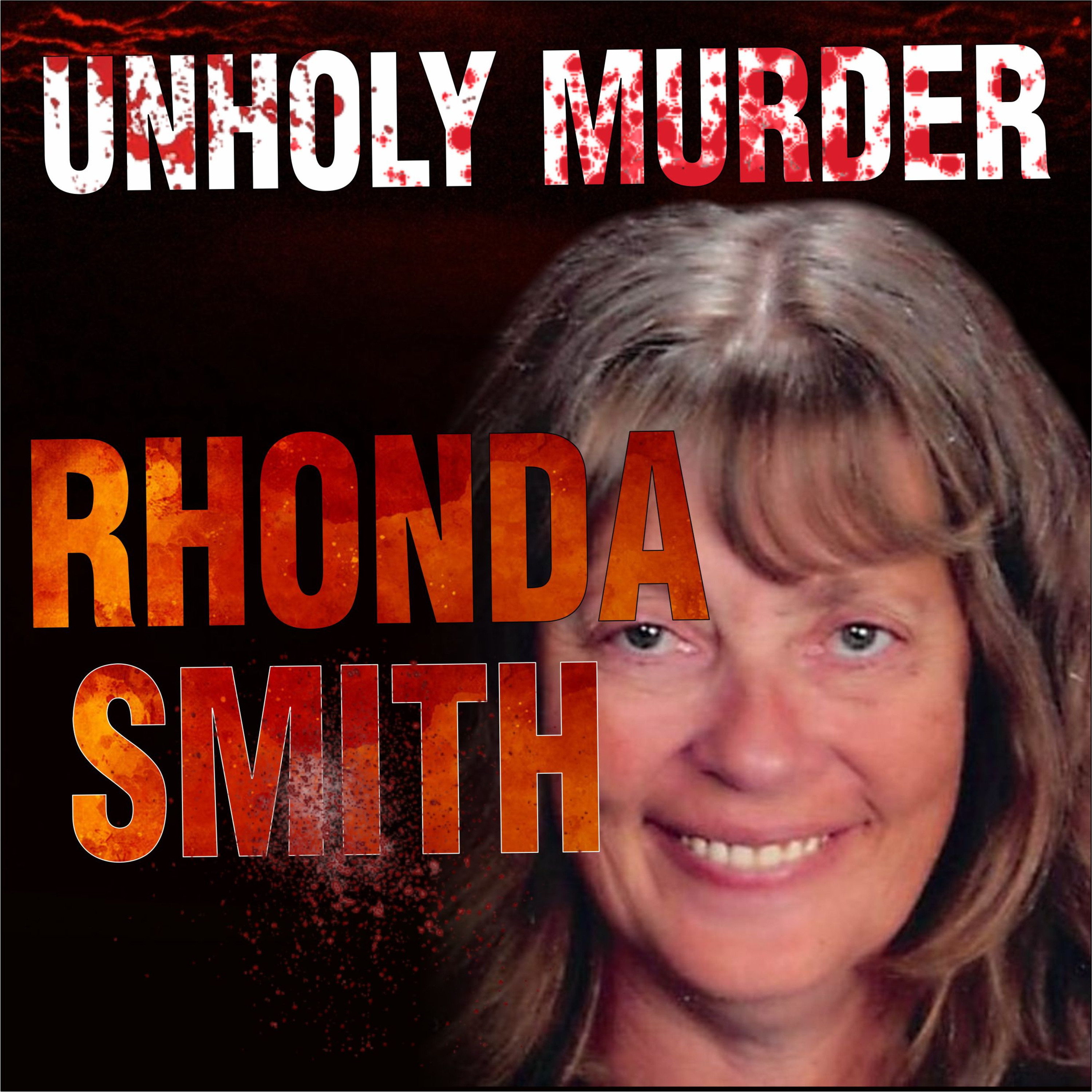 Unholy Murder_RHONDA SMITH_ _TRUE CRIME