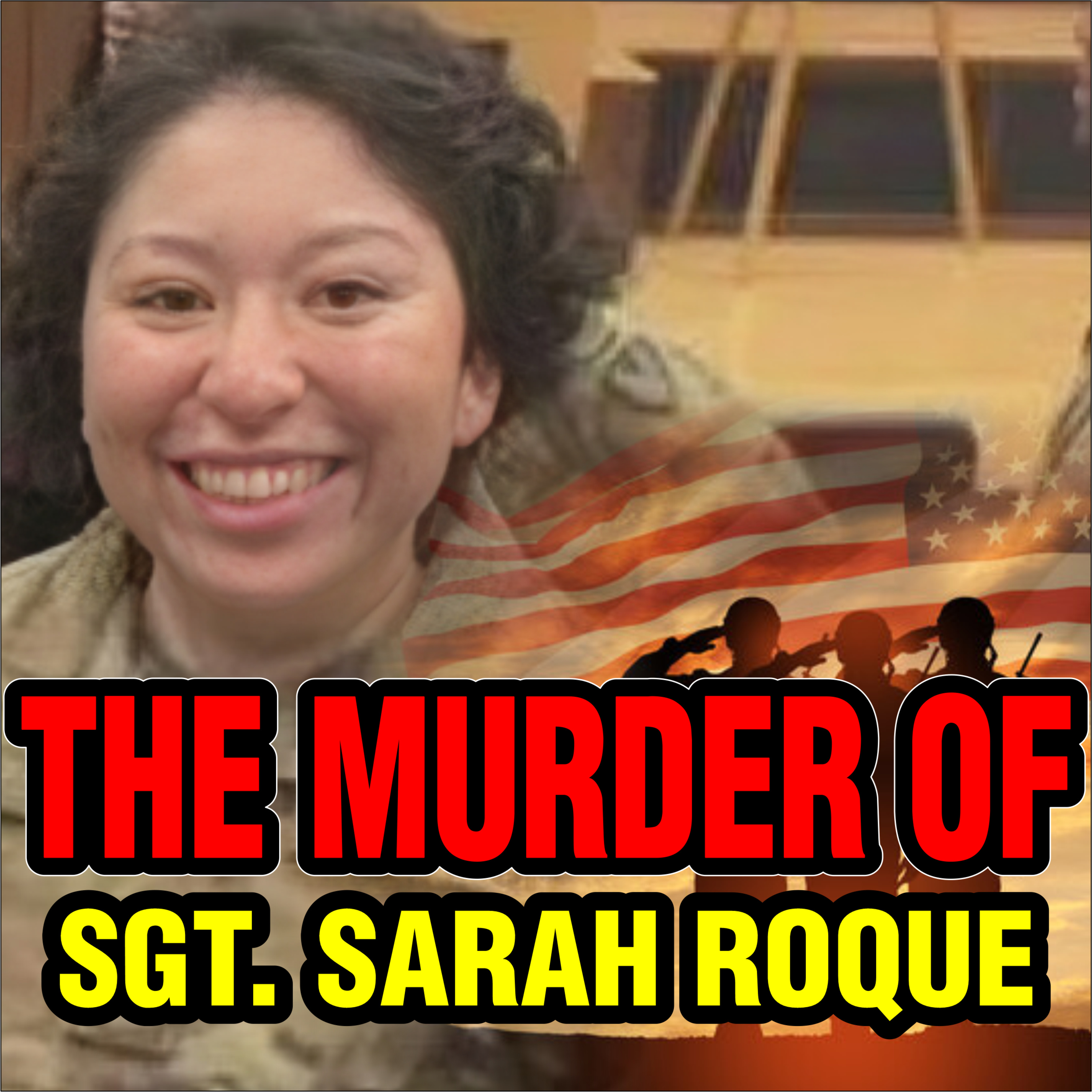 The Tragic Case Of Sgt. Sarah Roque