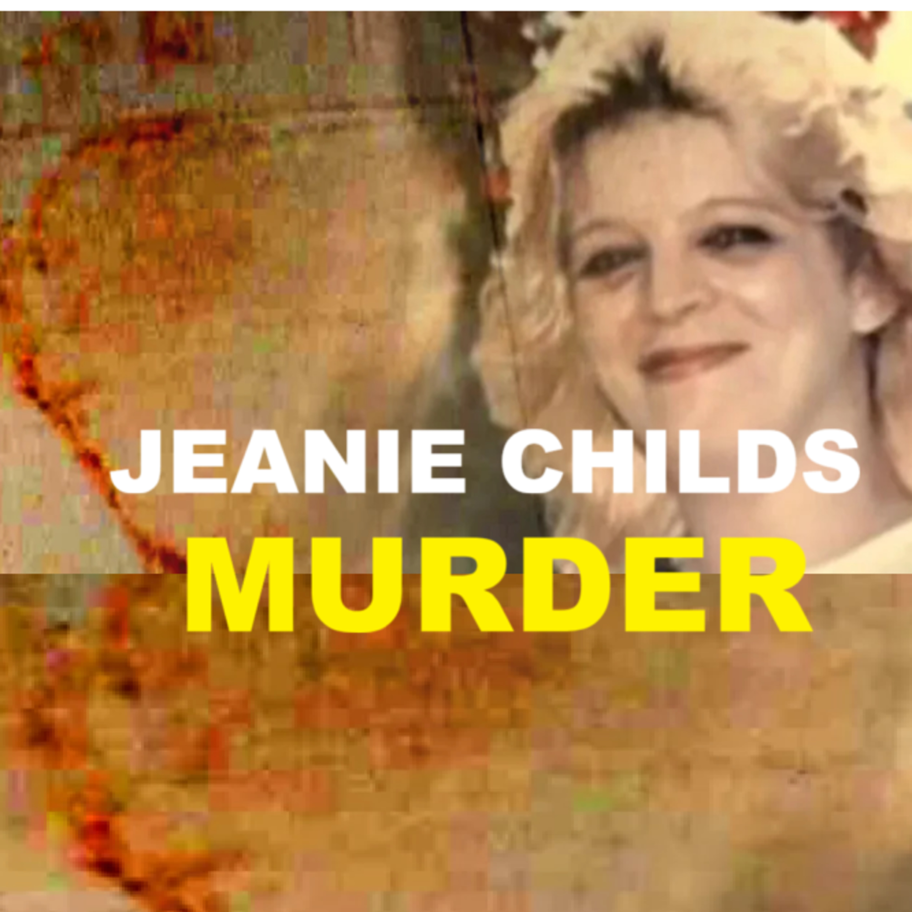 HAUNTING CASE: The Murder of Jeanie Childs