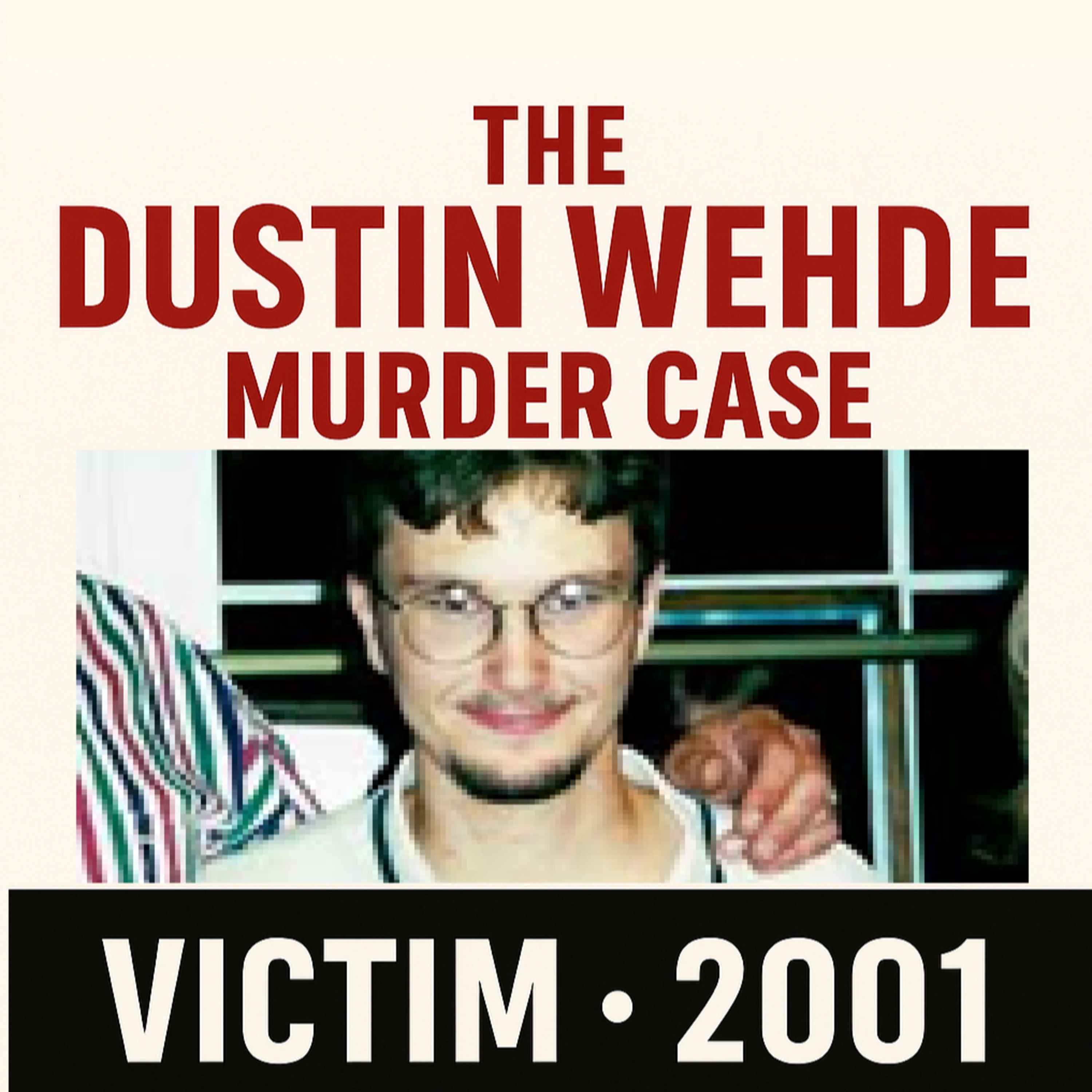 Who Killed Dustin Wehde? Unraveling the 2001 Iowa Murder Mystery