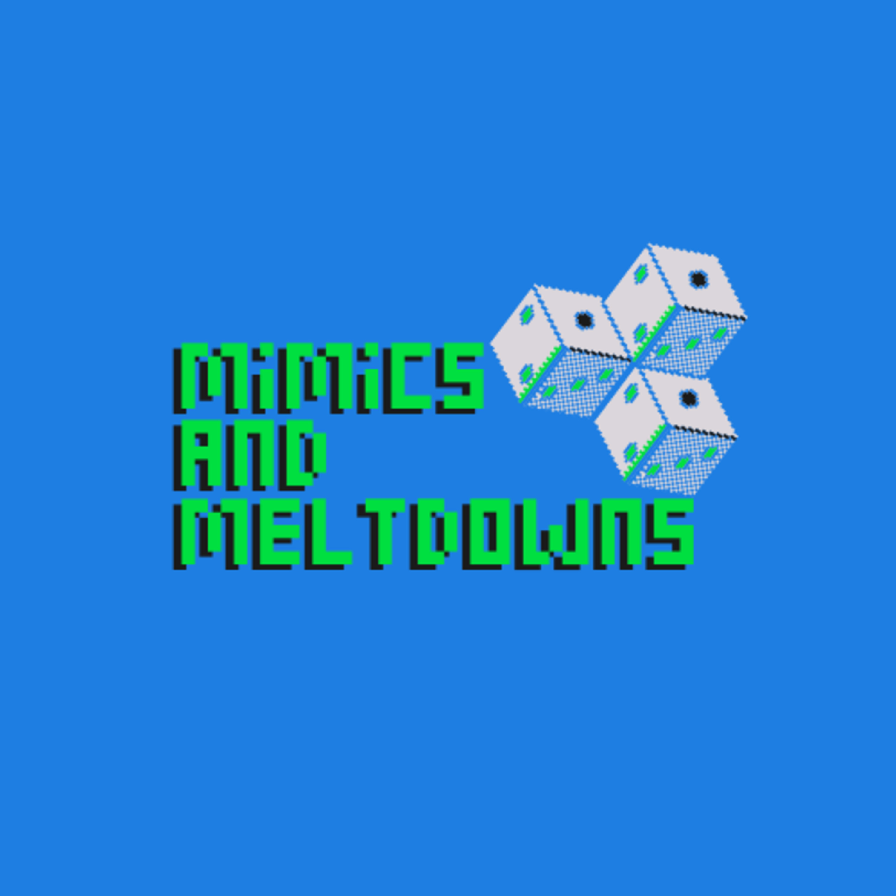 Mimics and Meltdowns Pilot episode artwork