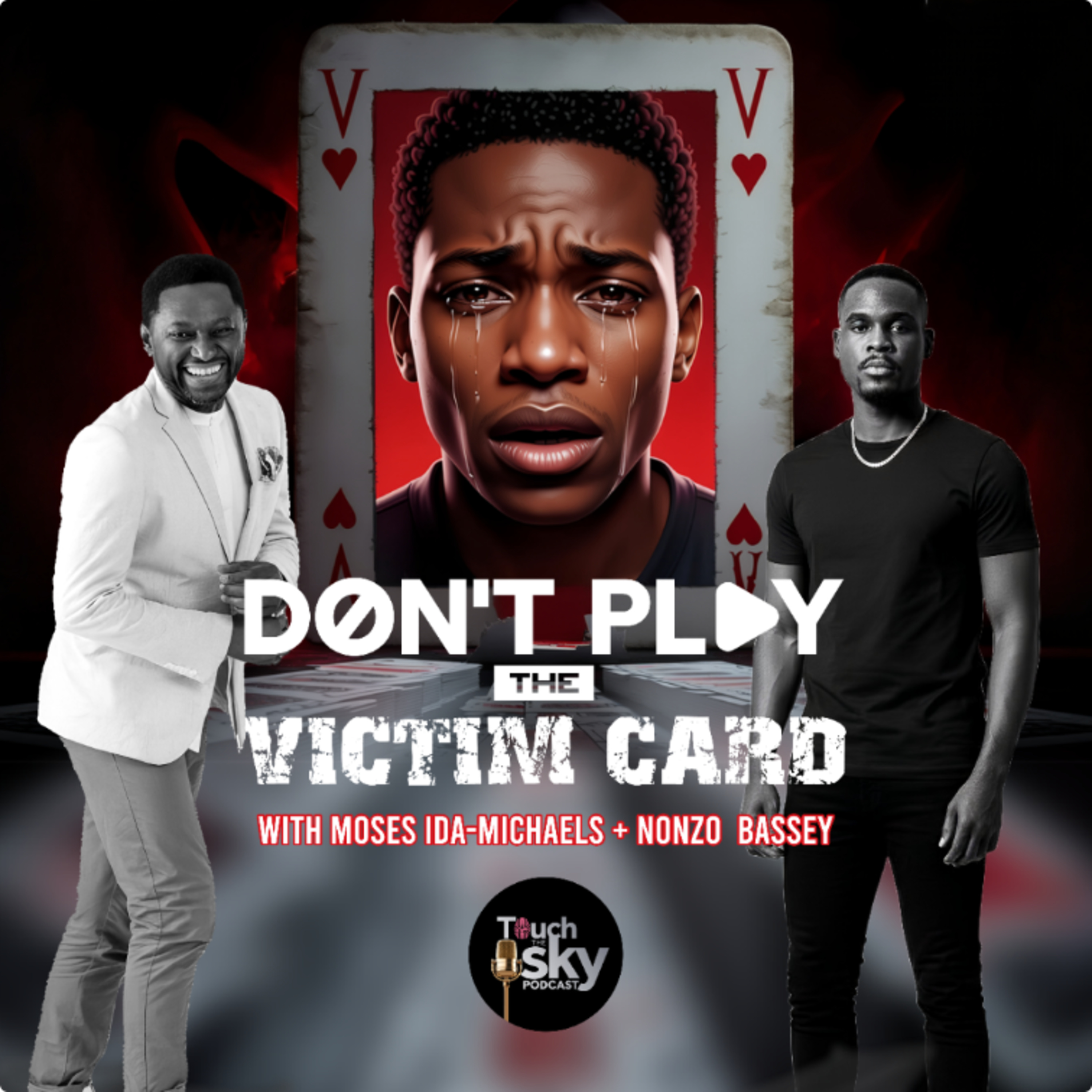 Don’t Play the Victim Card W/ Nonzo Bassey