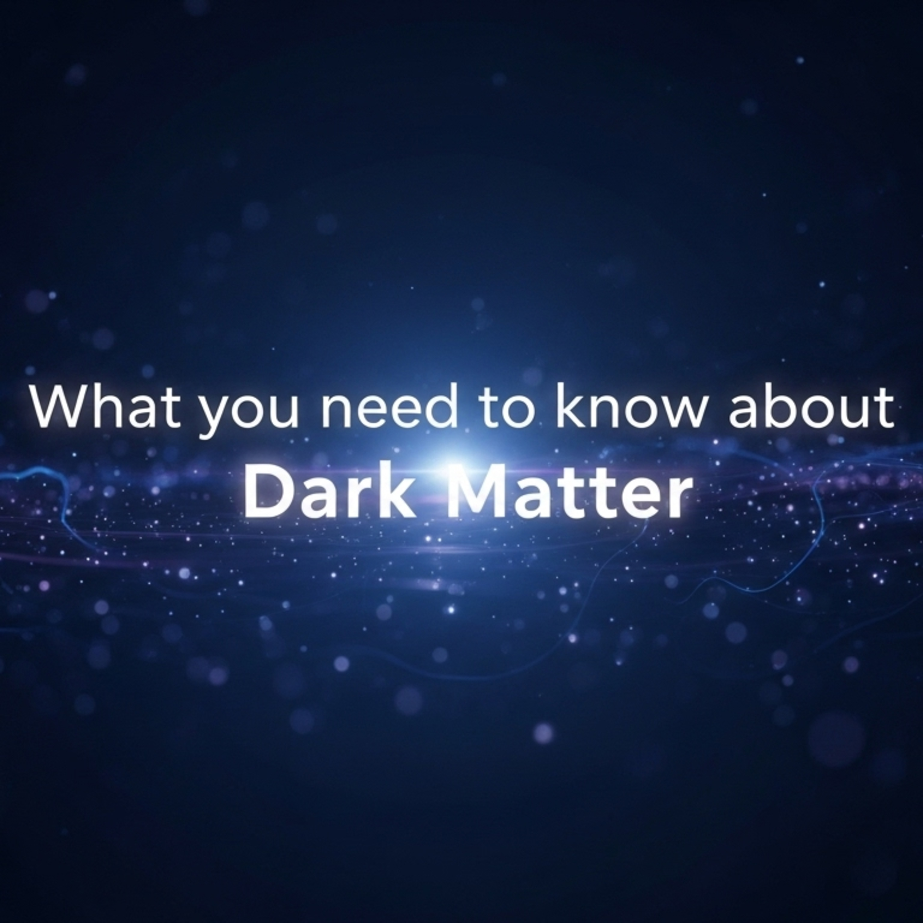 Dark Matter: The Hunt for the Universe's Invisible Architect