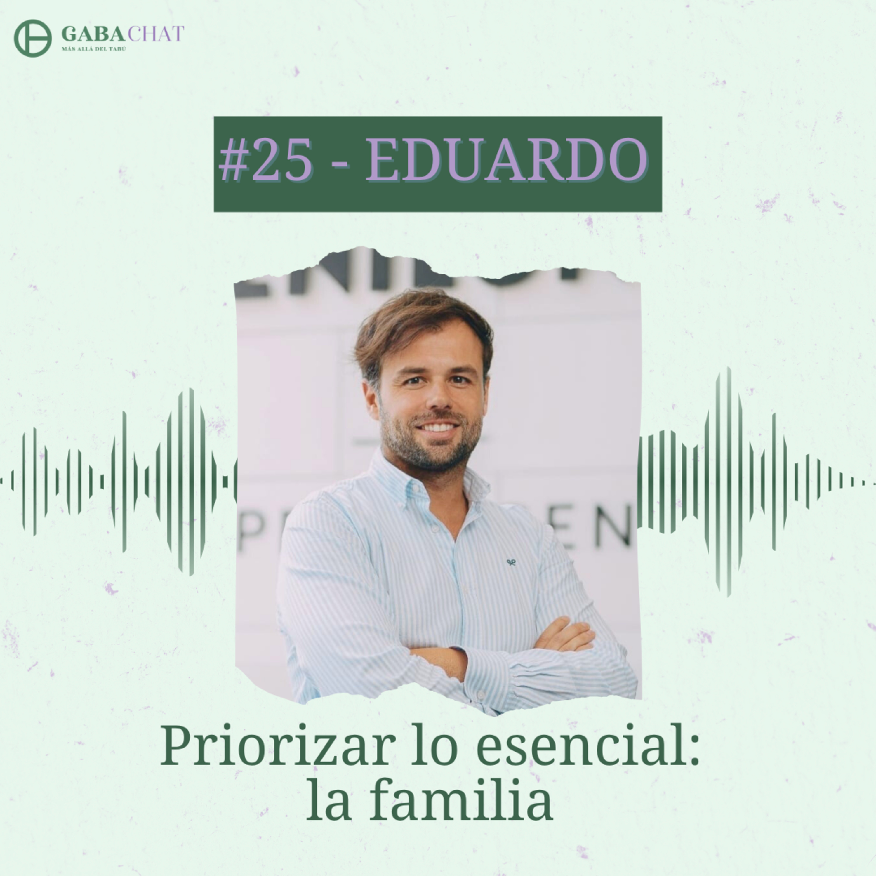 #25 - Eduardo Garcia - Rechazar una promoción por acompañar a su pareja en una pérdida episode artwork