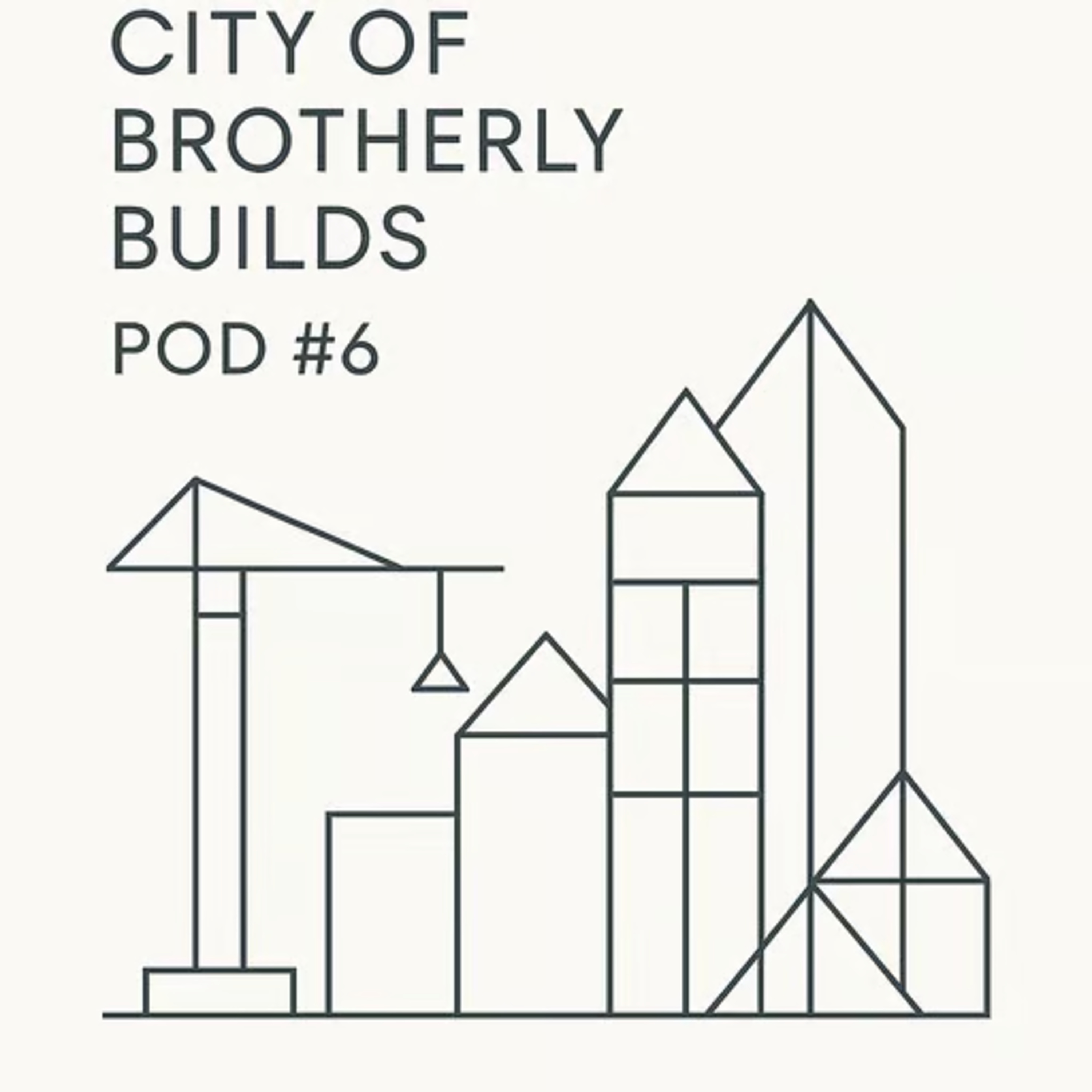 City of Brotherly Builds Pod #6 episode artwork