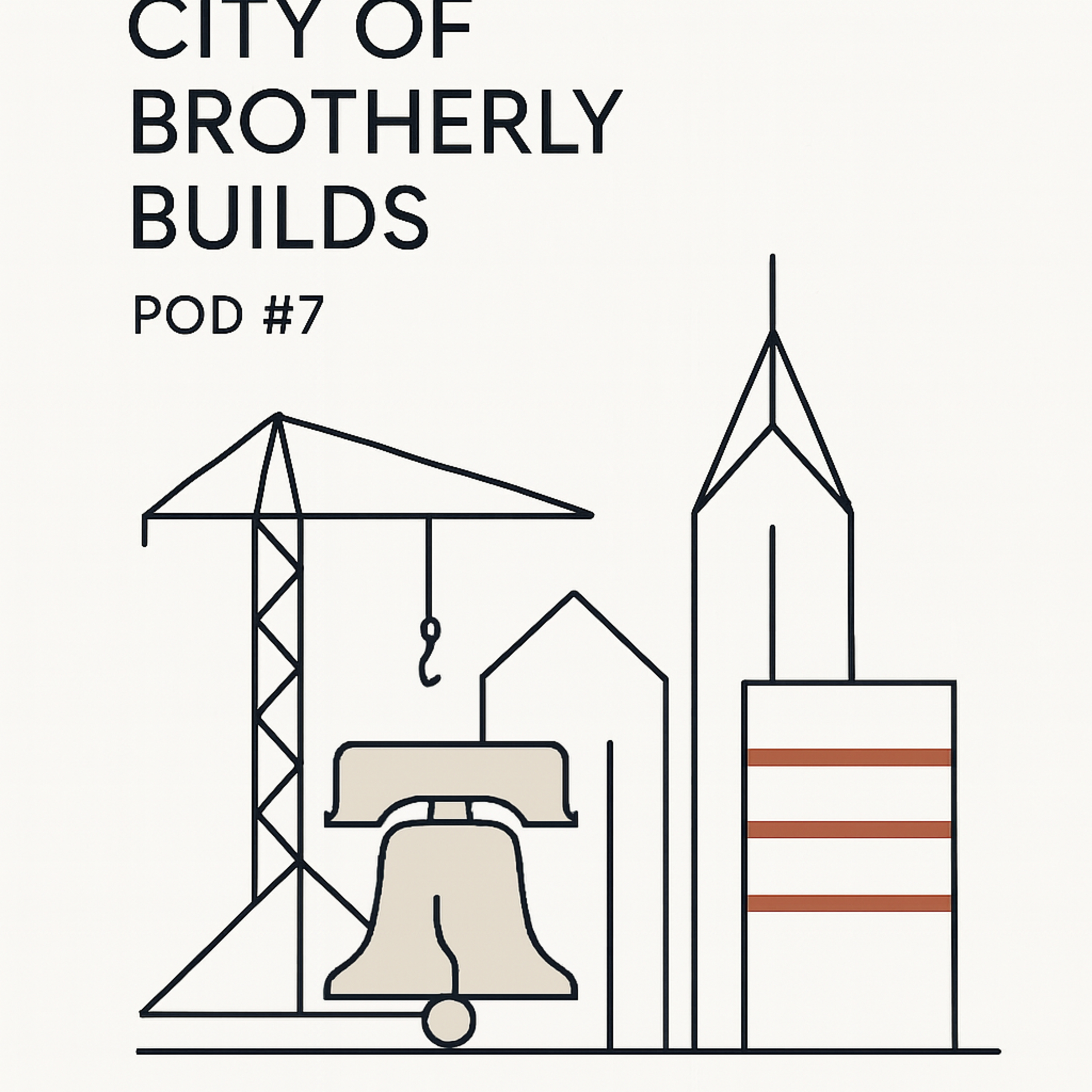 City of Brotherly Builds Pod #7 episode artwork
