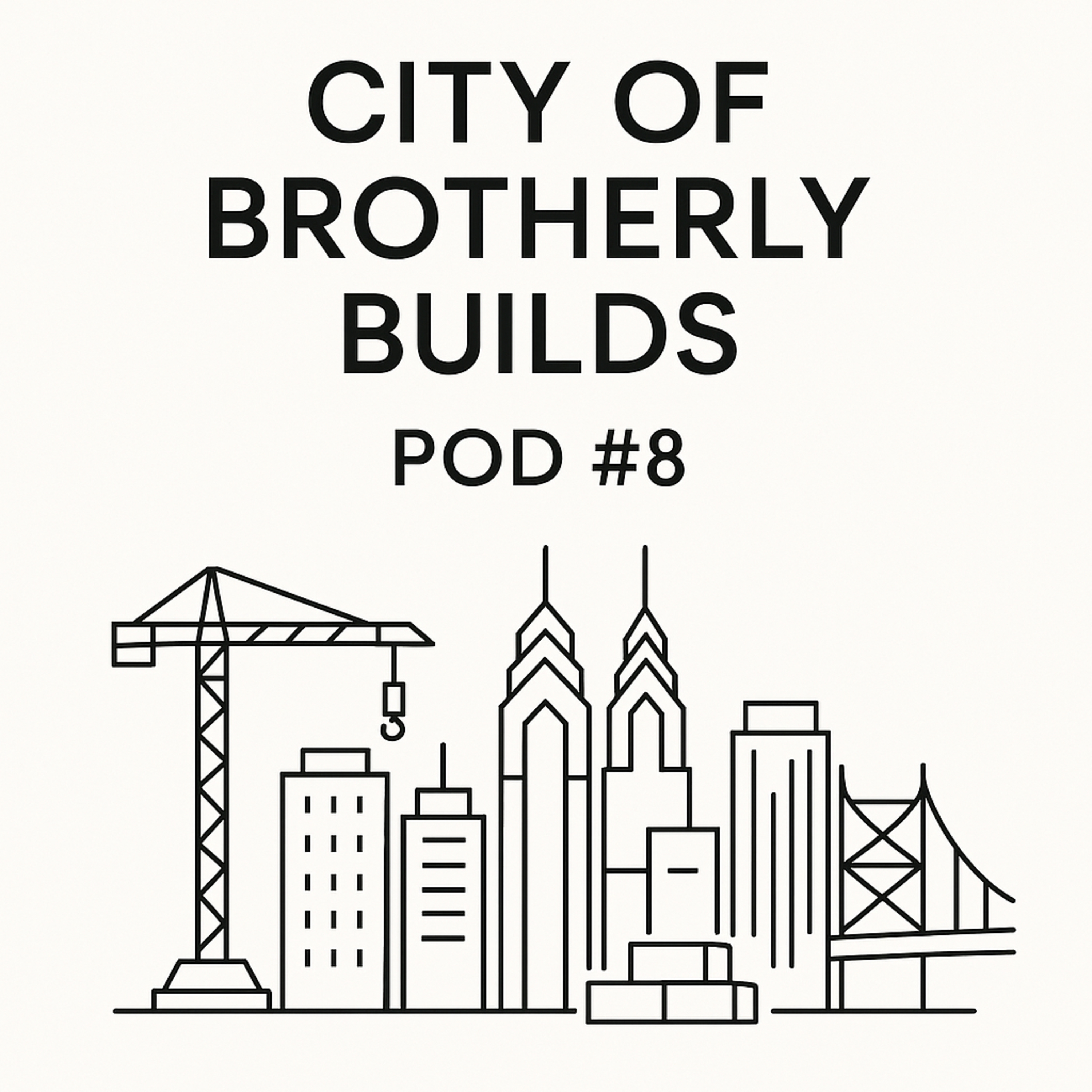 City of Brotherly Builds Pod #8 episode artwork