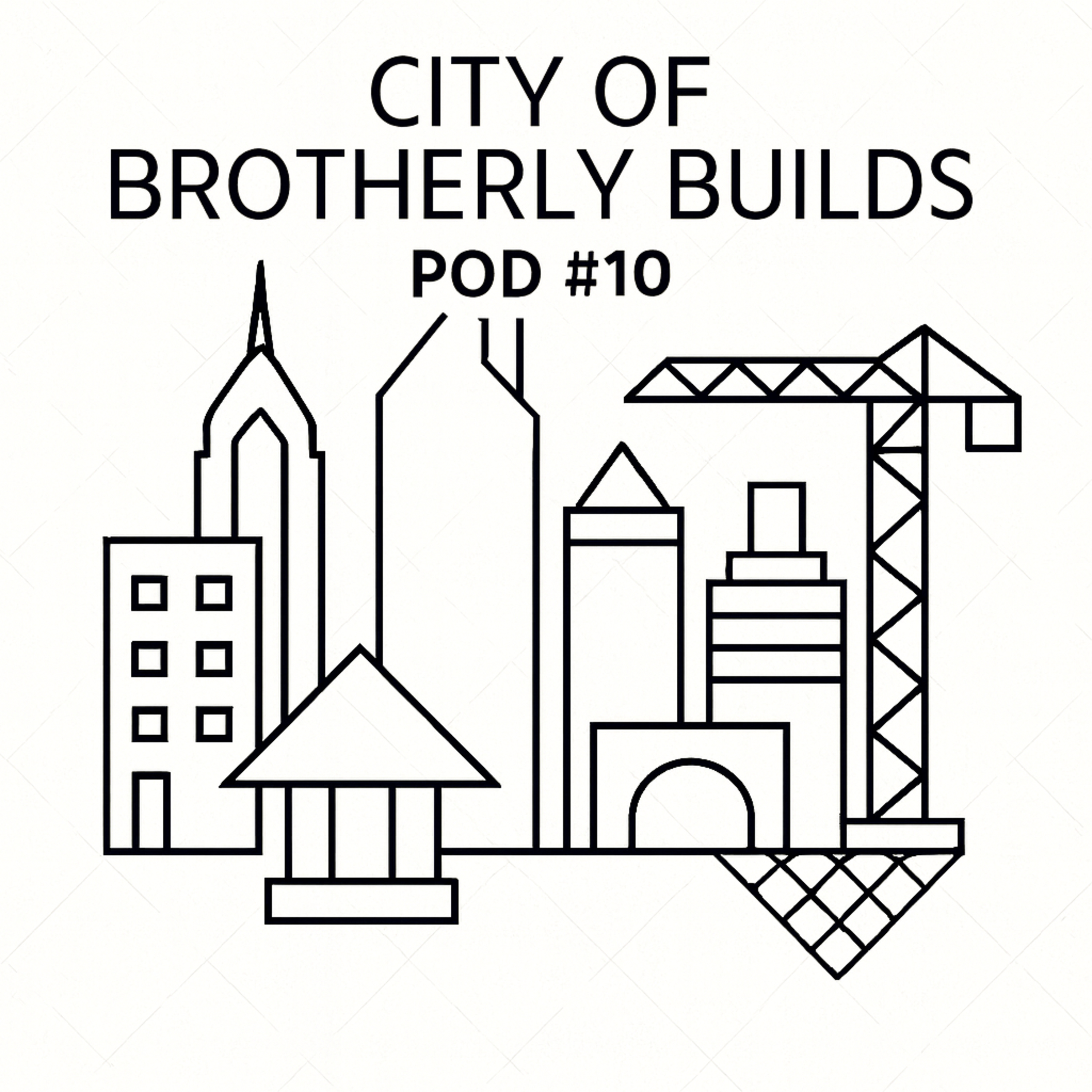 🎙️ City of Brotherly Builds Pod #10  episode artwork