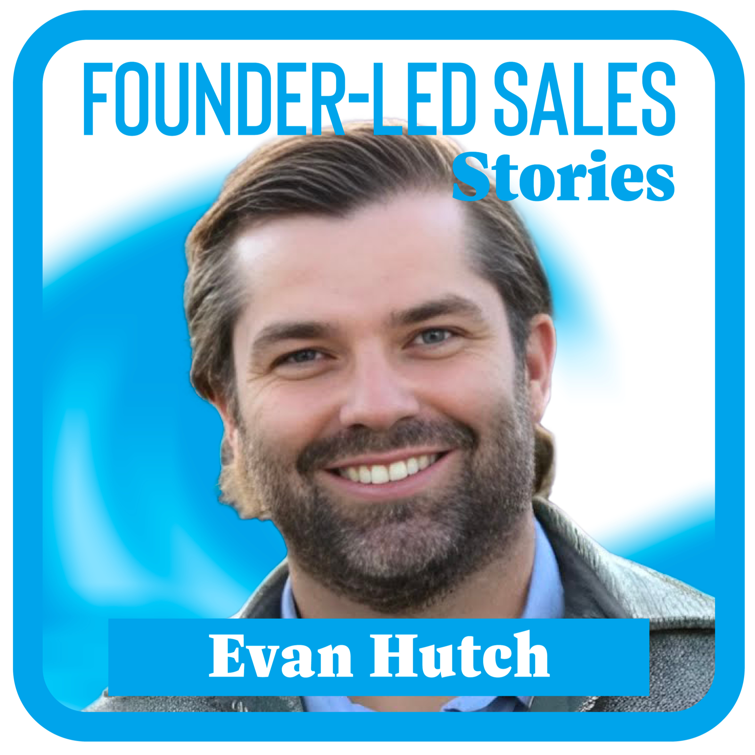 Founder-Led Sales Stories with Pete Kazanjy - Startup Sales Expertise From Founders Who\'ve Done It