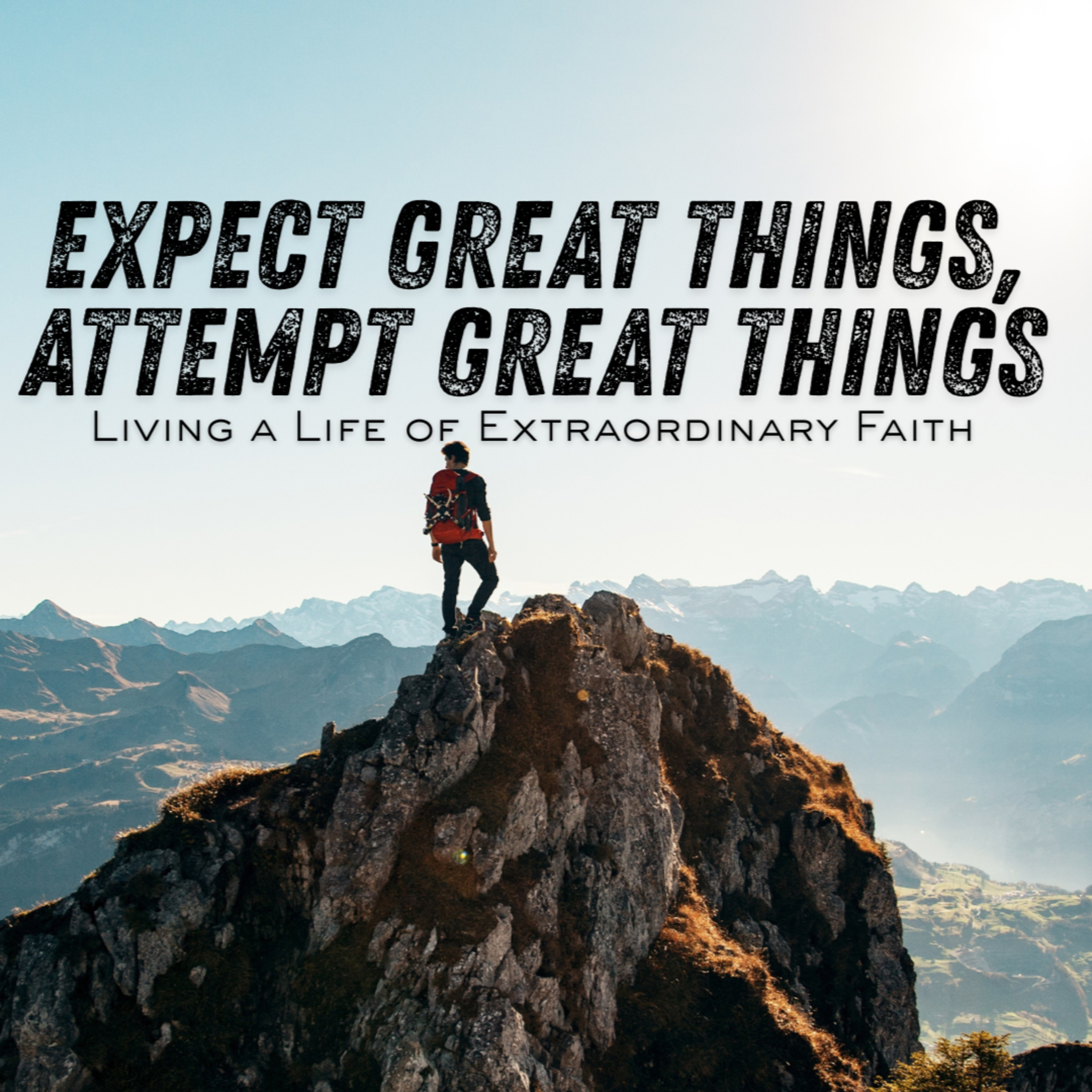 Expect Great Things, Attempt Great Things // D.L. Moody episode artwork