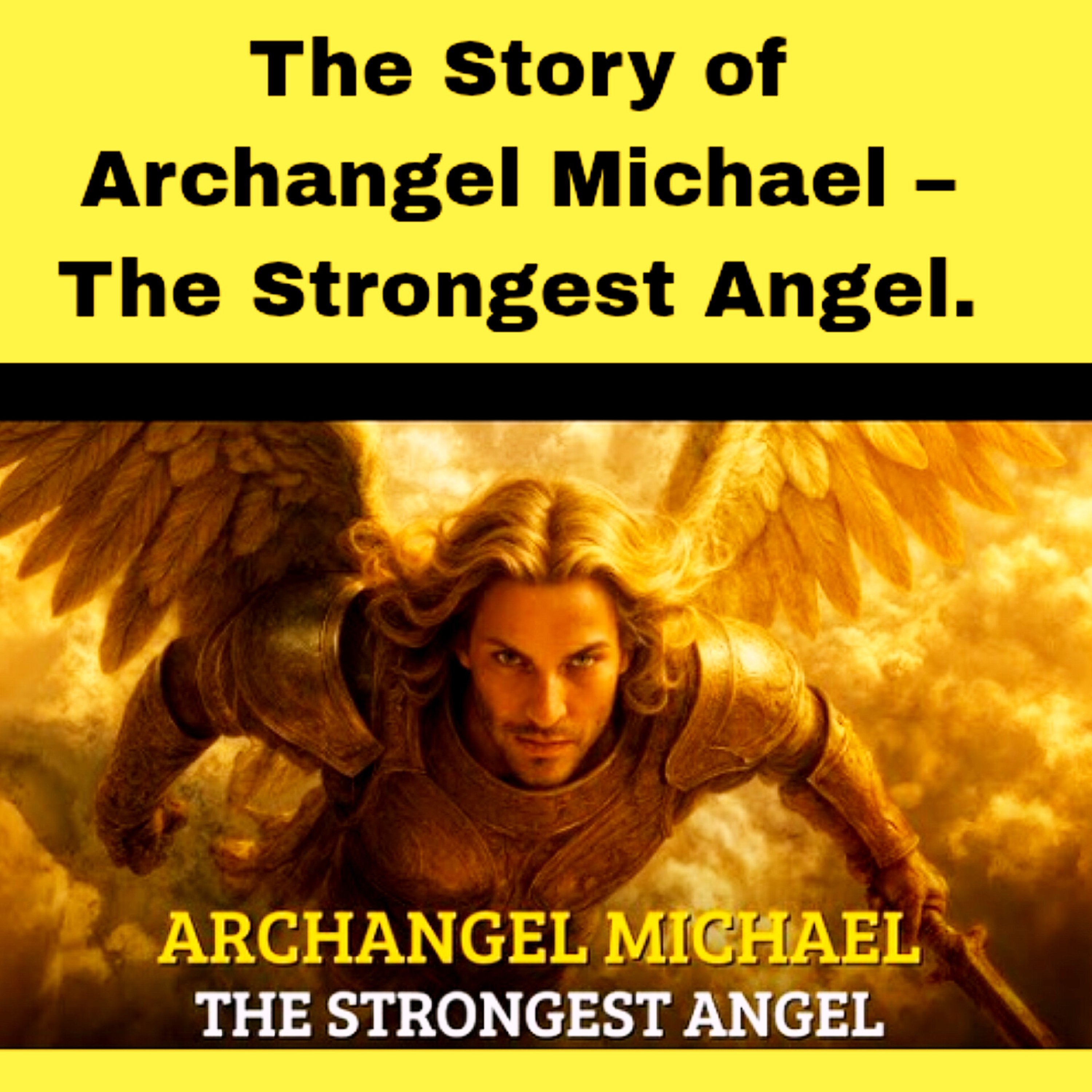 The Story of Archangel Michael – The Strongest Angel.