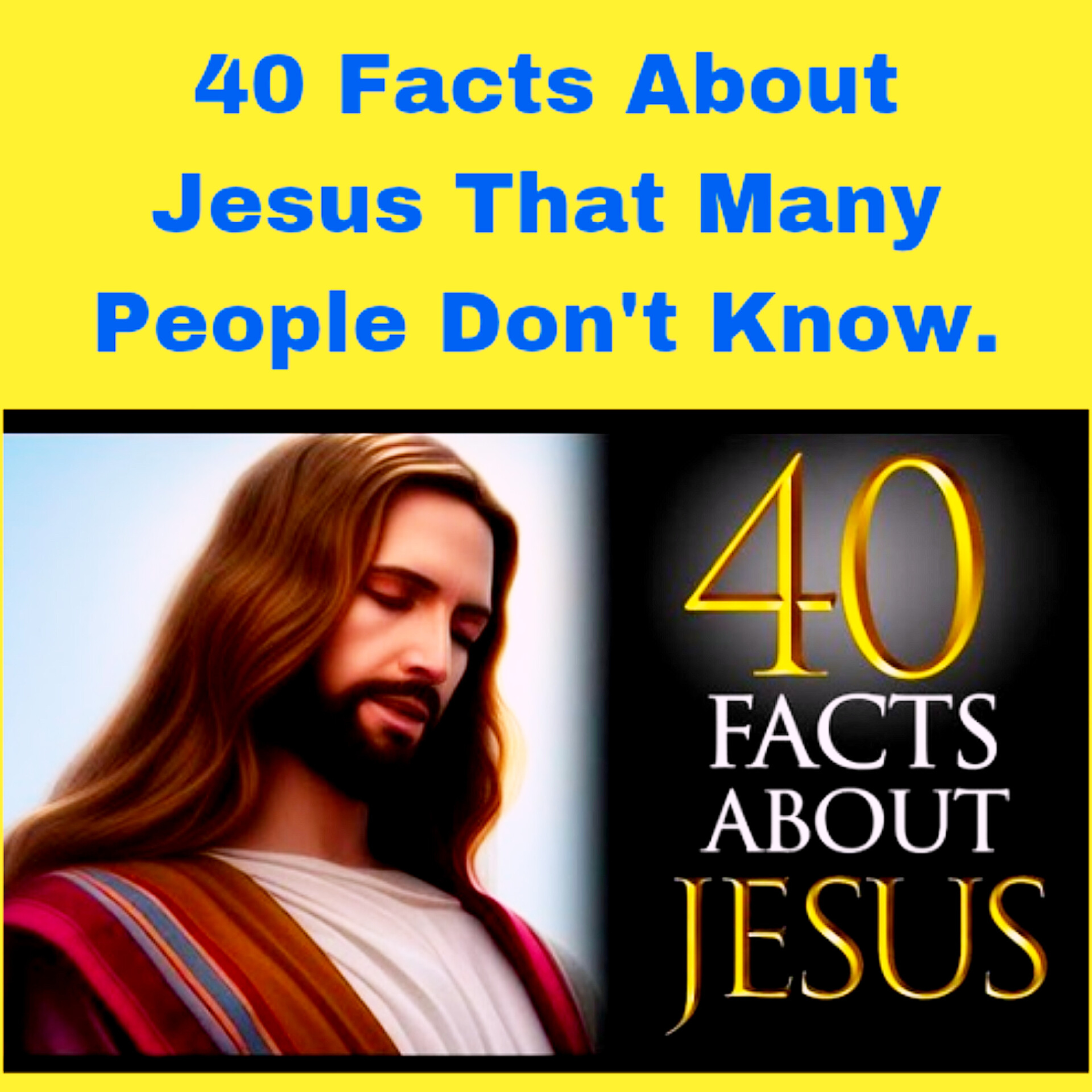 40 Facts About Jesus That Many People Don't Know.