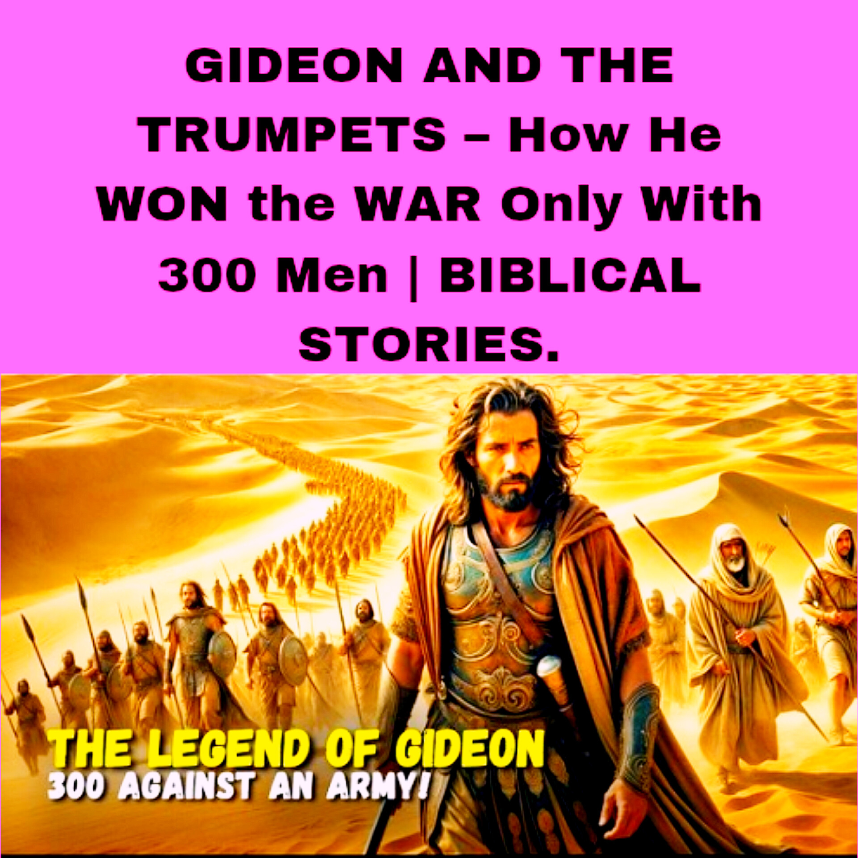 GIDEON AND THE TRUMPETS – How He WON the WAR Only With 300 Men | BIBLICAL STORIES.