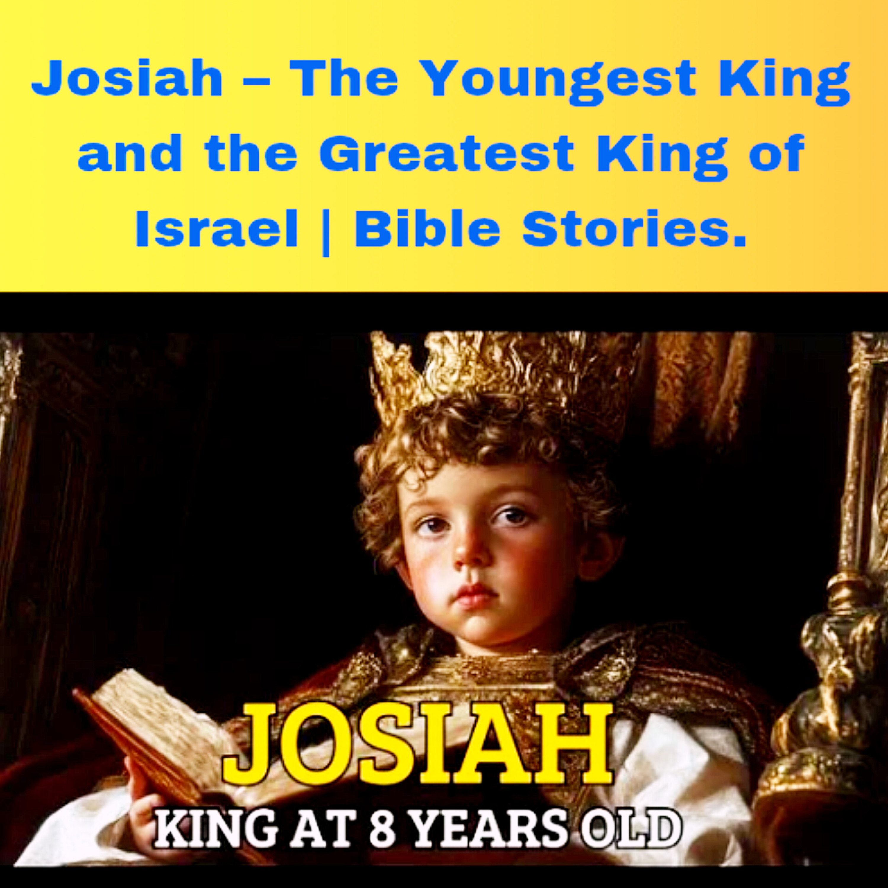 Josiah – The Youngest King and the Greatest King of Israel | Bible Stories.