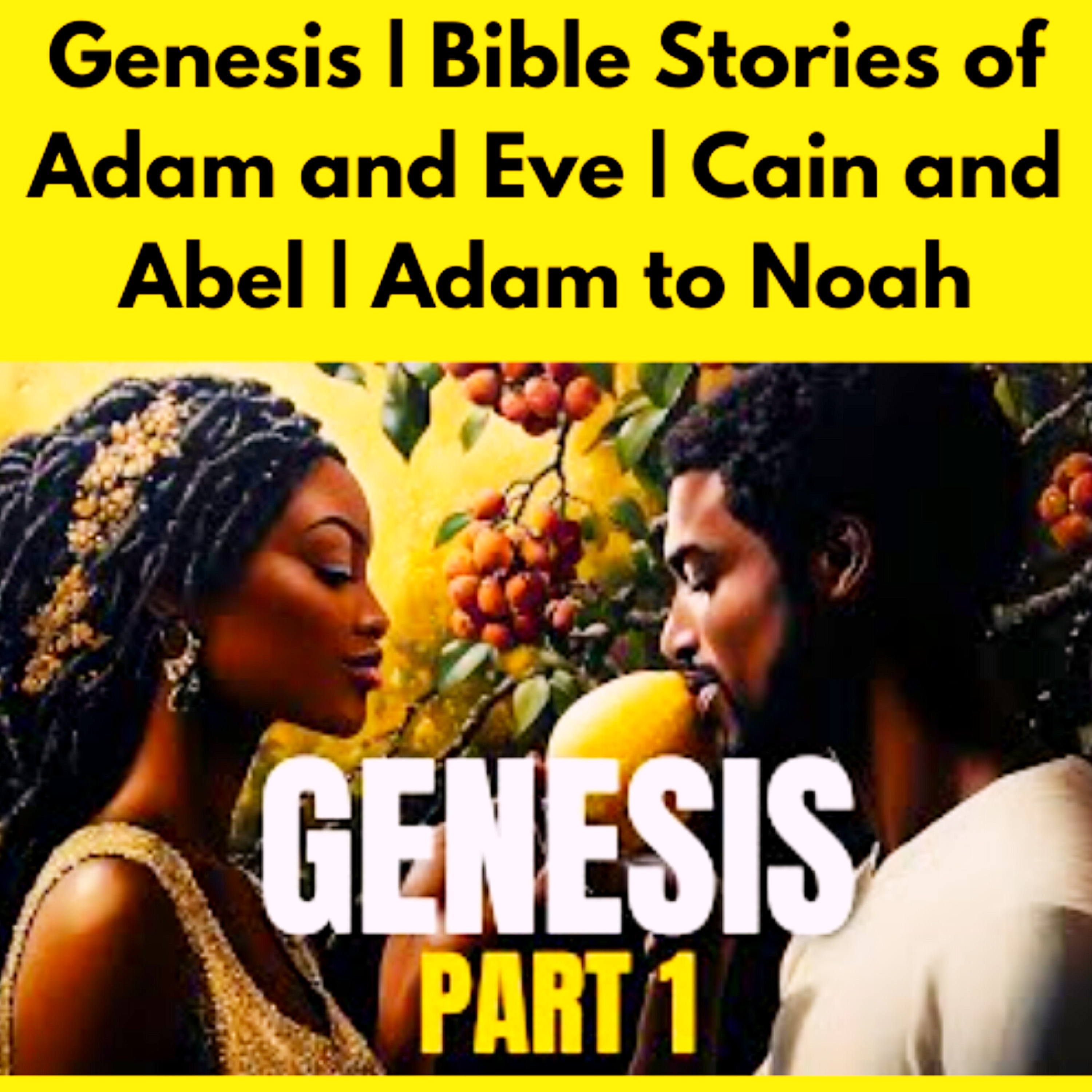 Genesis | Bible Stories of Adam and Eve | Cain and Abel | Adam to Noah.
