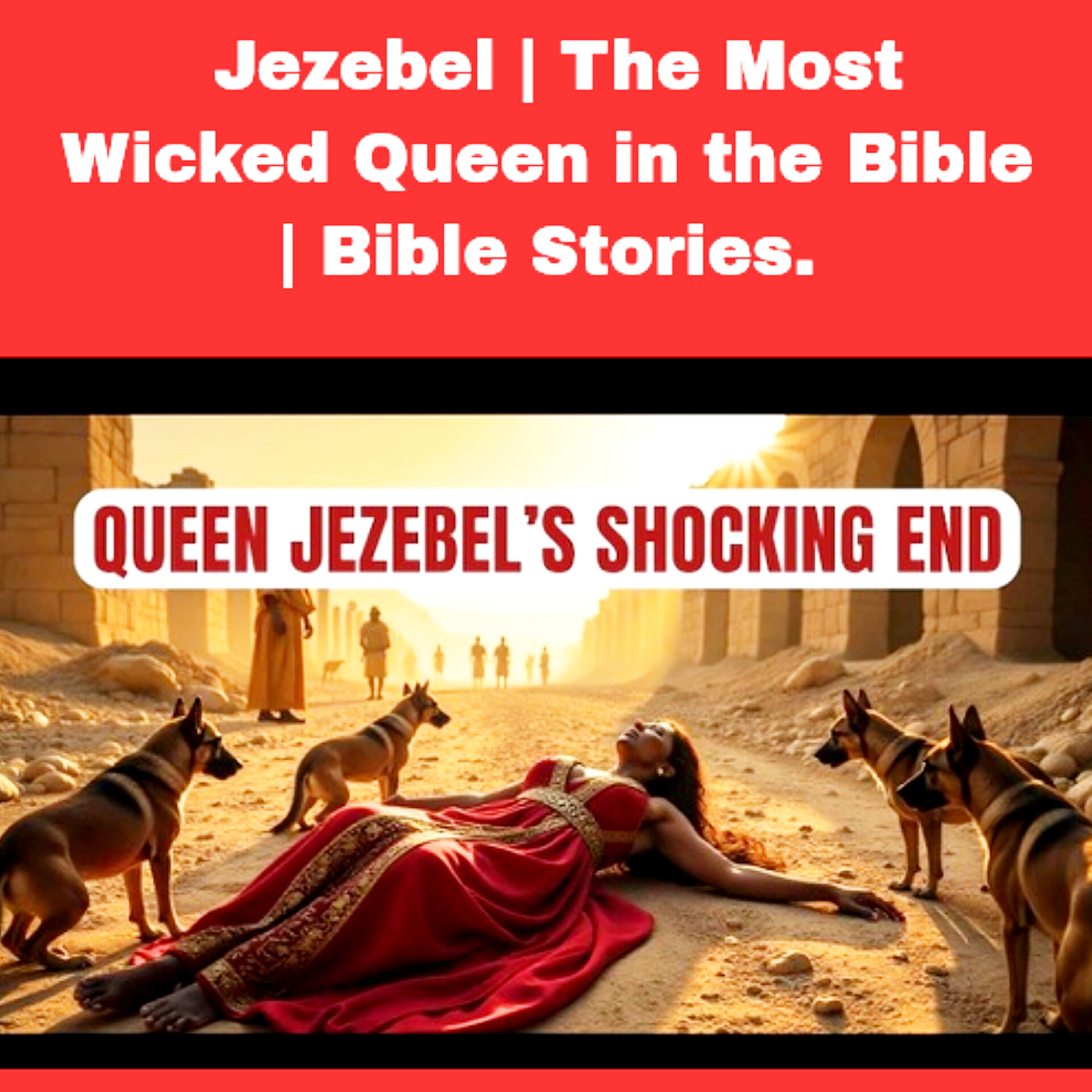 Jezebel | The Most Wicked Queen in the Bible | Bible Stories.