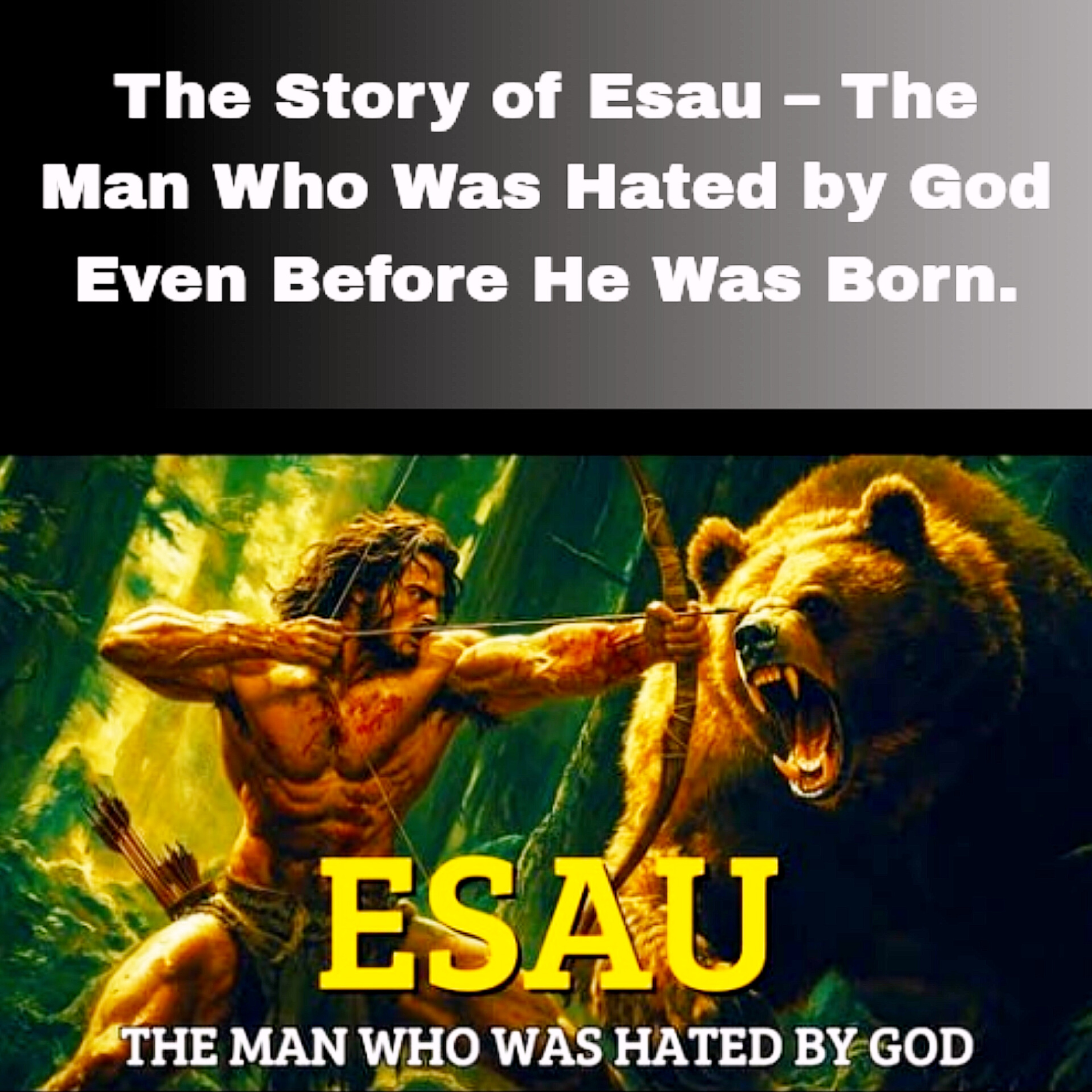 The Story of Esau – The Man Who Was Hated by God Even Before He Was Born .