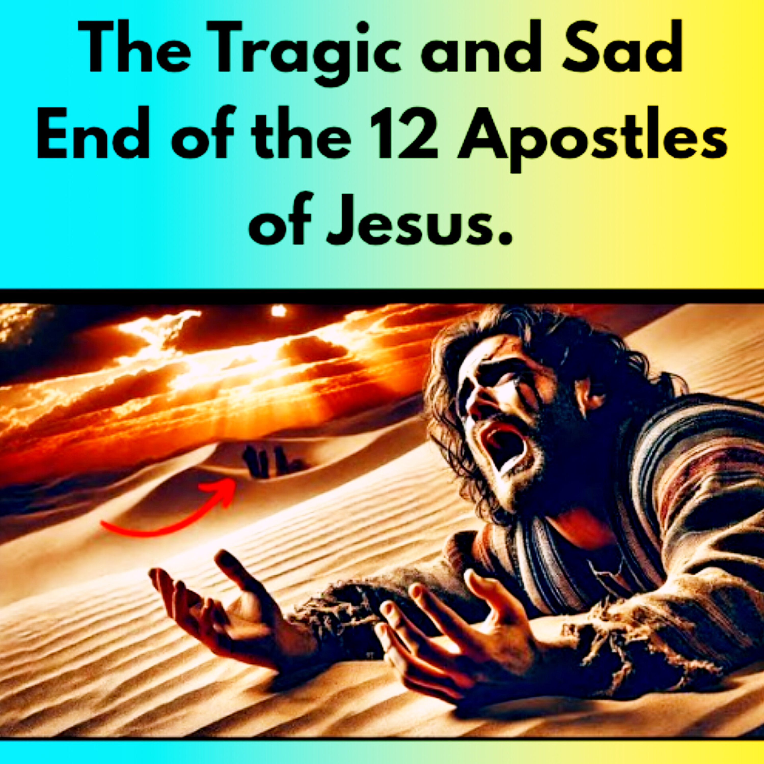 The Tragic and Sad End of the 12 Apostles of Jesus.