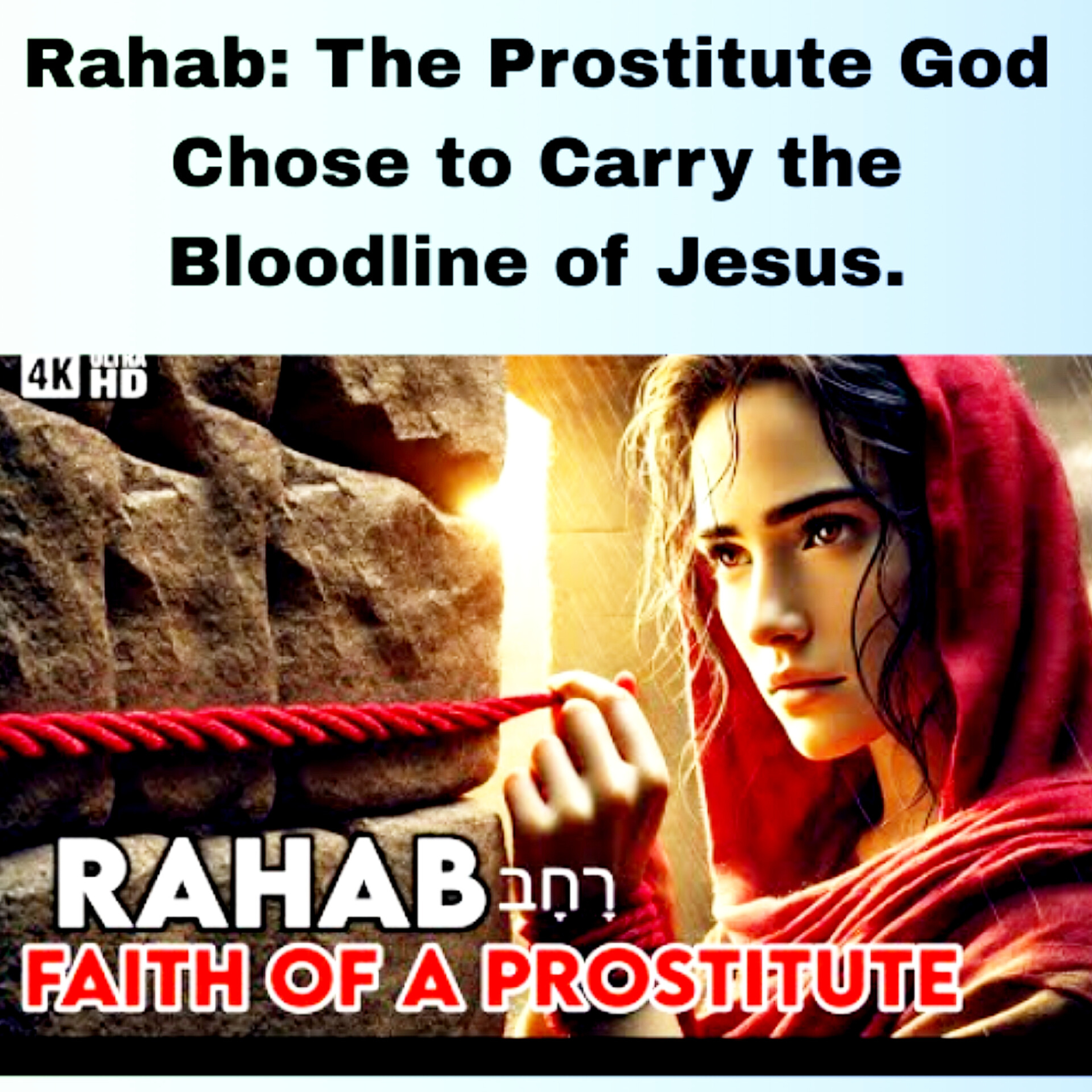 Who Was Rahab? The Prostitute God Chose to Carry the Bloodline of Jesus.